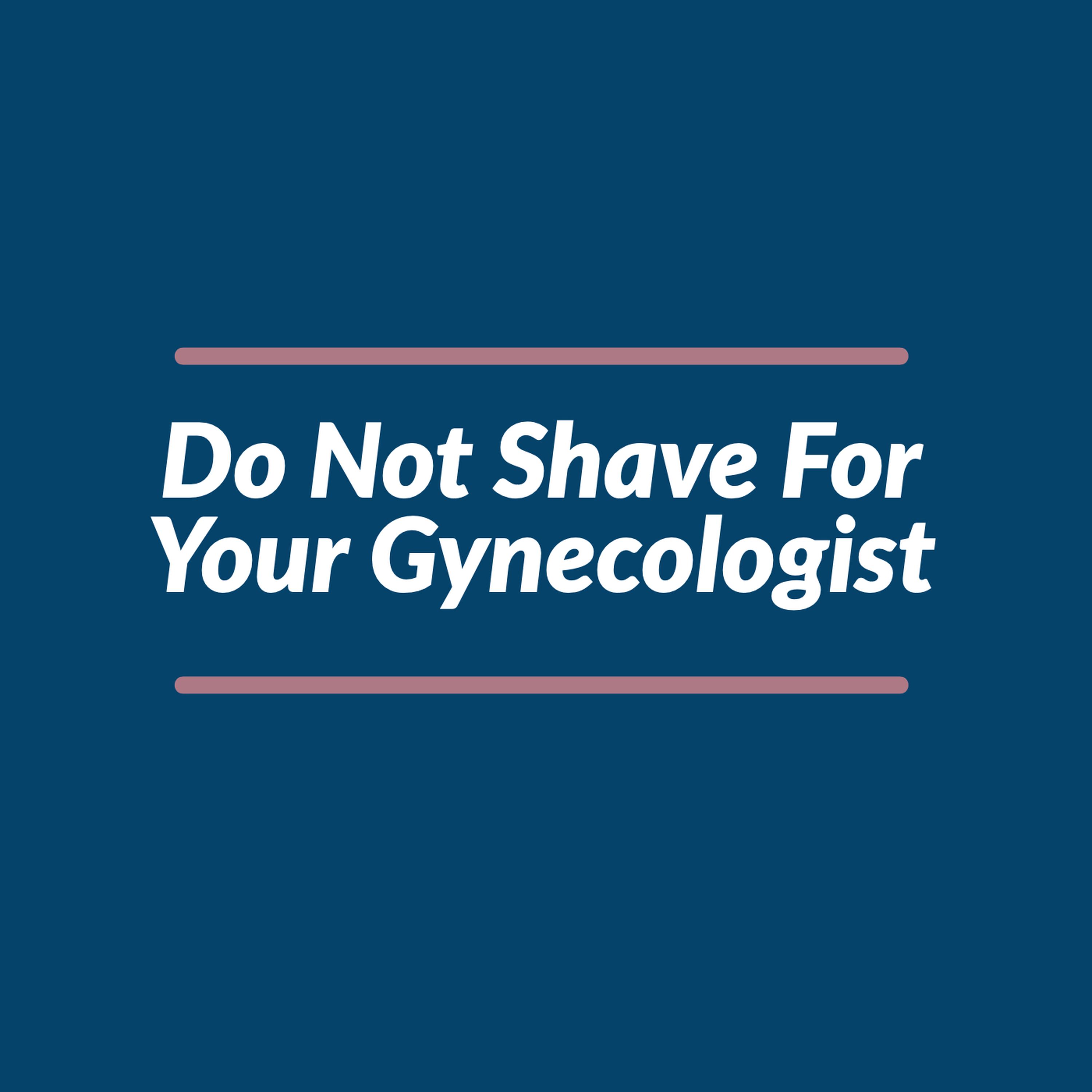 cover art for Episode 75: Do Not Shave For Your Gynecologist