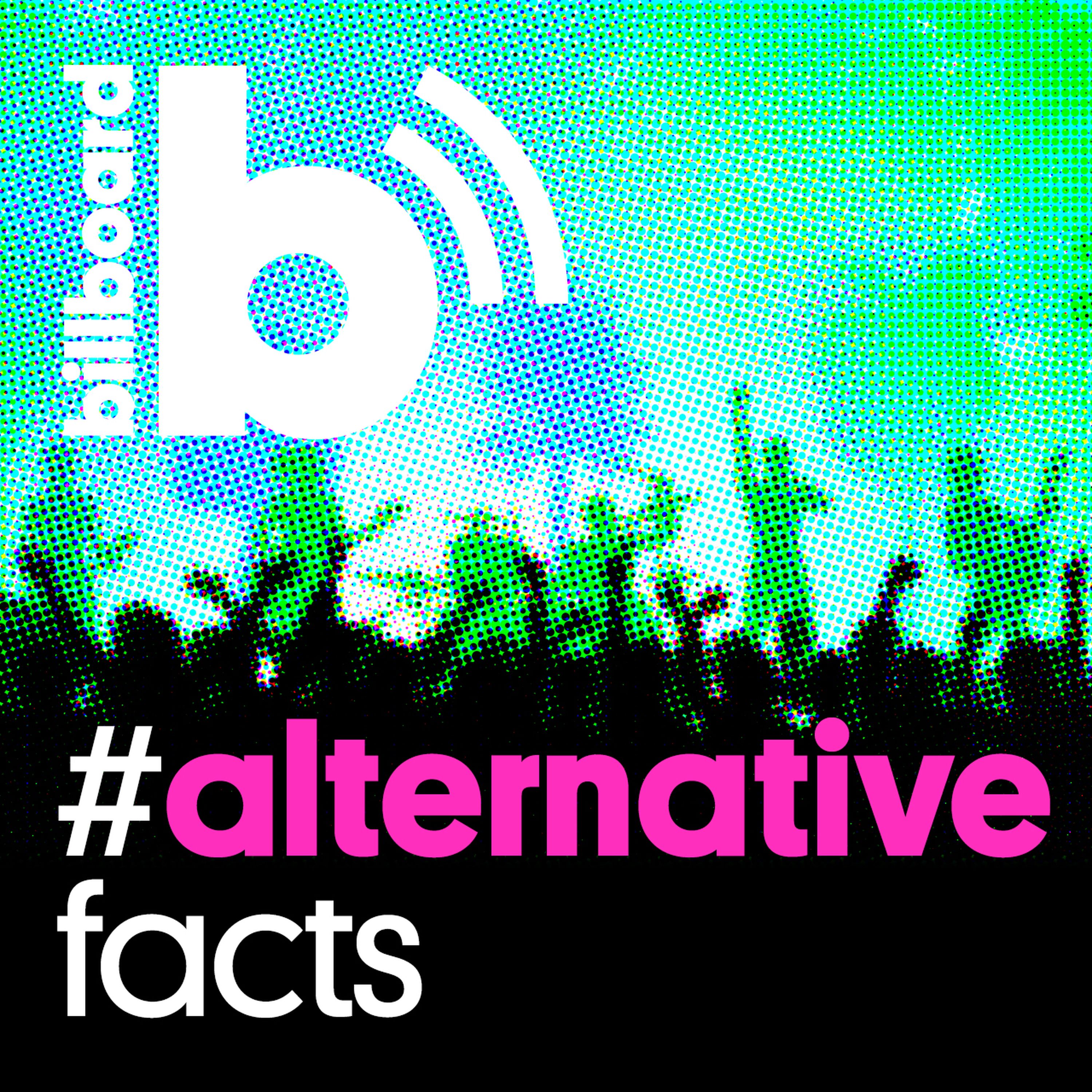The #AlternativeFacts Podcast Is Here!