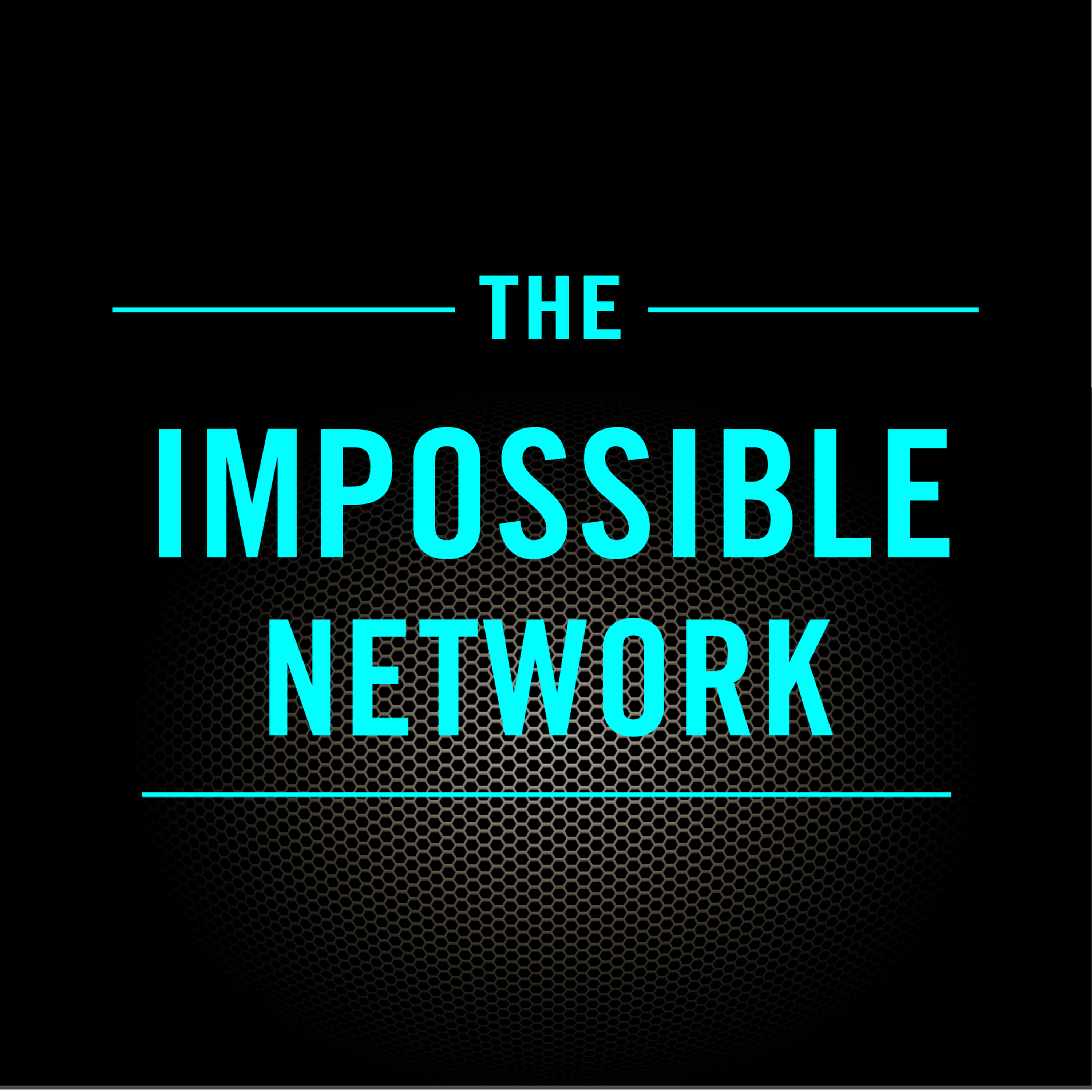 The Impossible Network