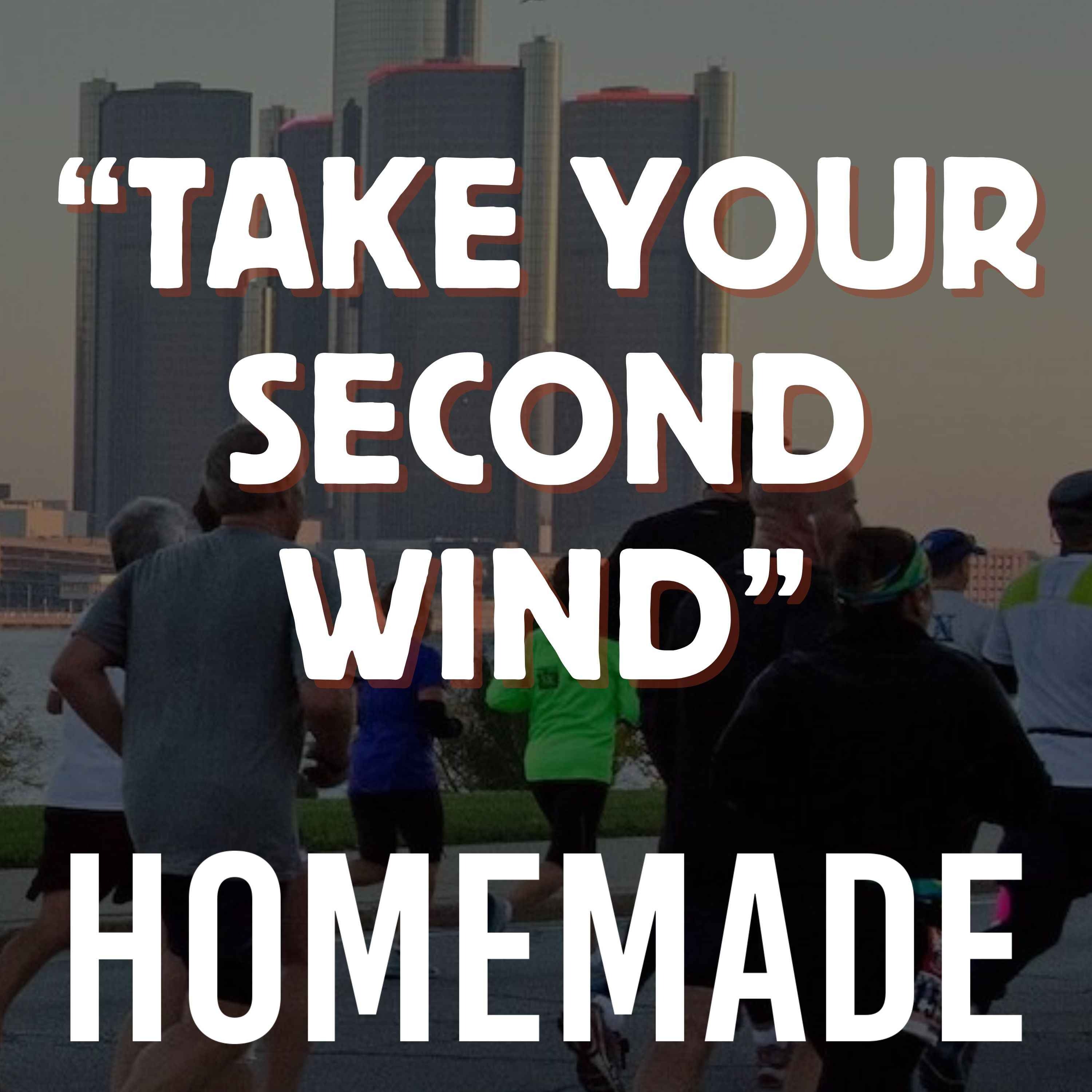 Take Your Second Wind