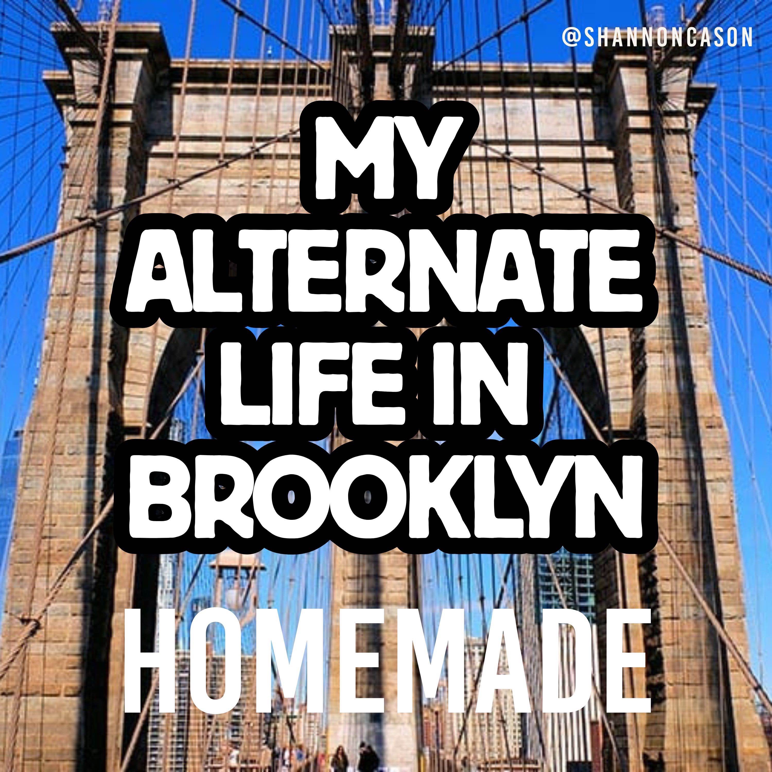 My Alternate Life in Brooklyn