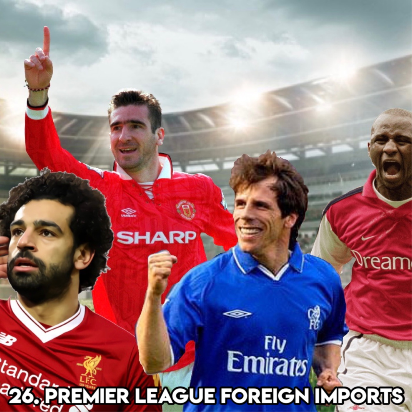 26. PREMIER LEAGUE FOREIGN IMPORTS (with Ollie & Harry from Team Of Our Lives Podcast)