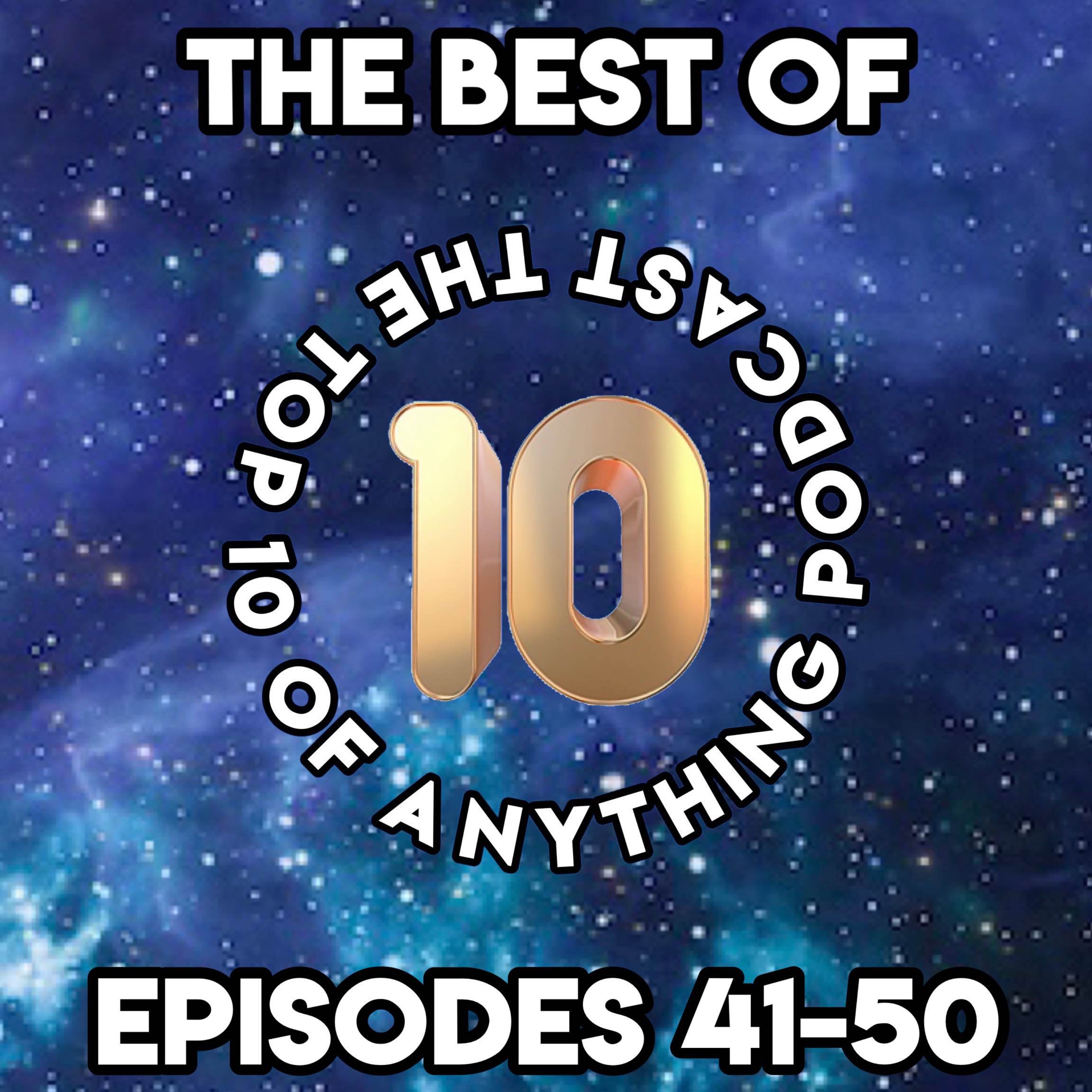 BEST OF EPISODES 41 - 50