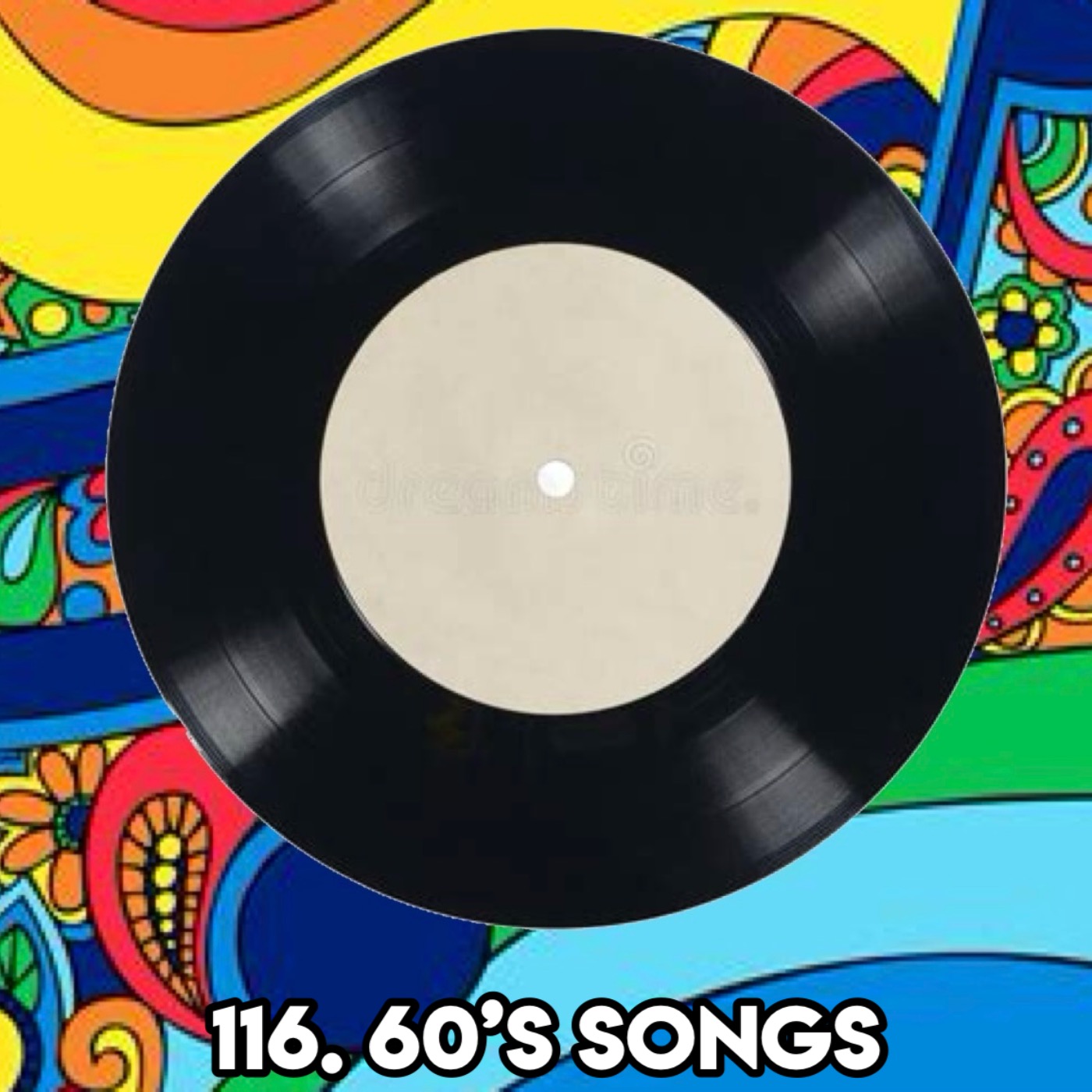 116. 60’S SONGS (with Actor/Podcaster Michael Fenton Stevens)