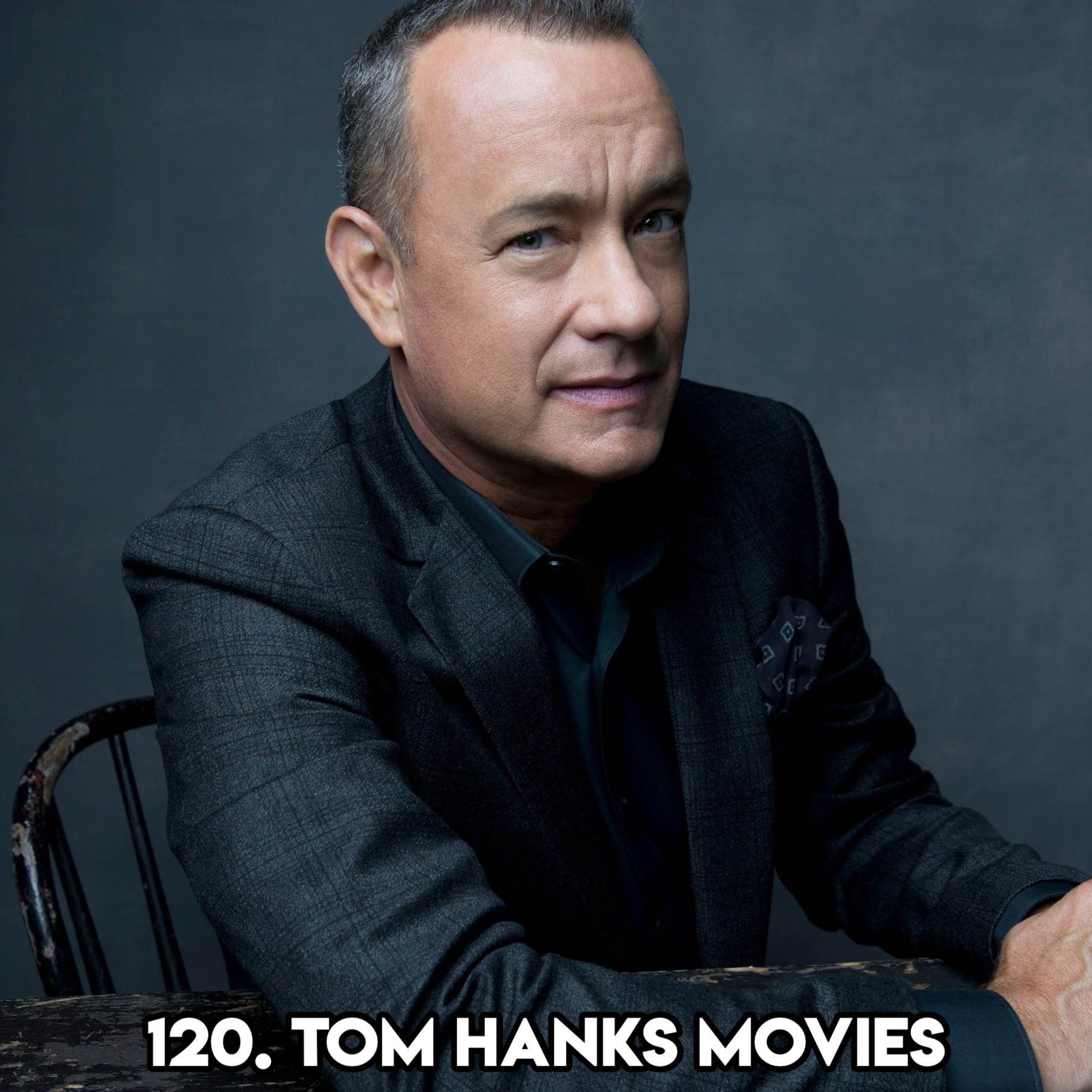 120. TOM HANKS MOVIES  (with Carol Barwick from the Raise Podcast)