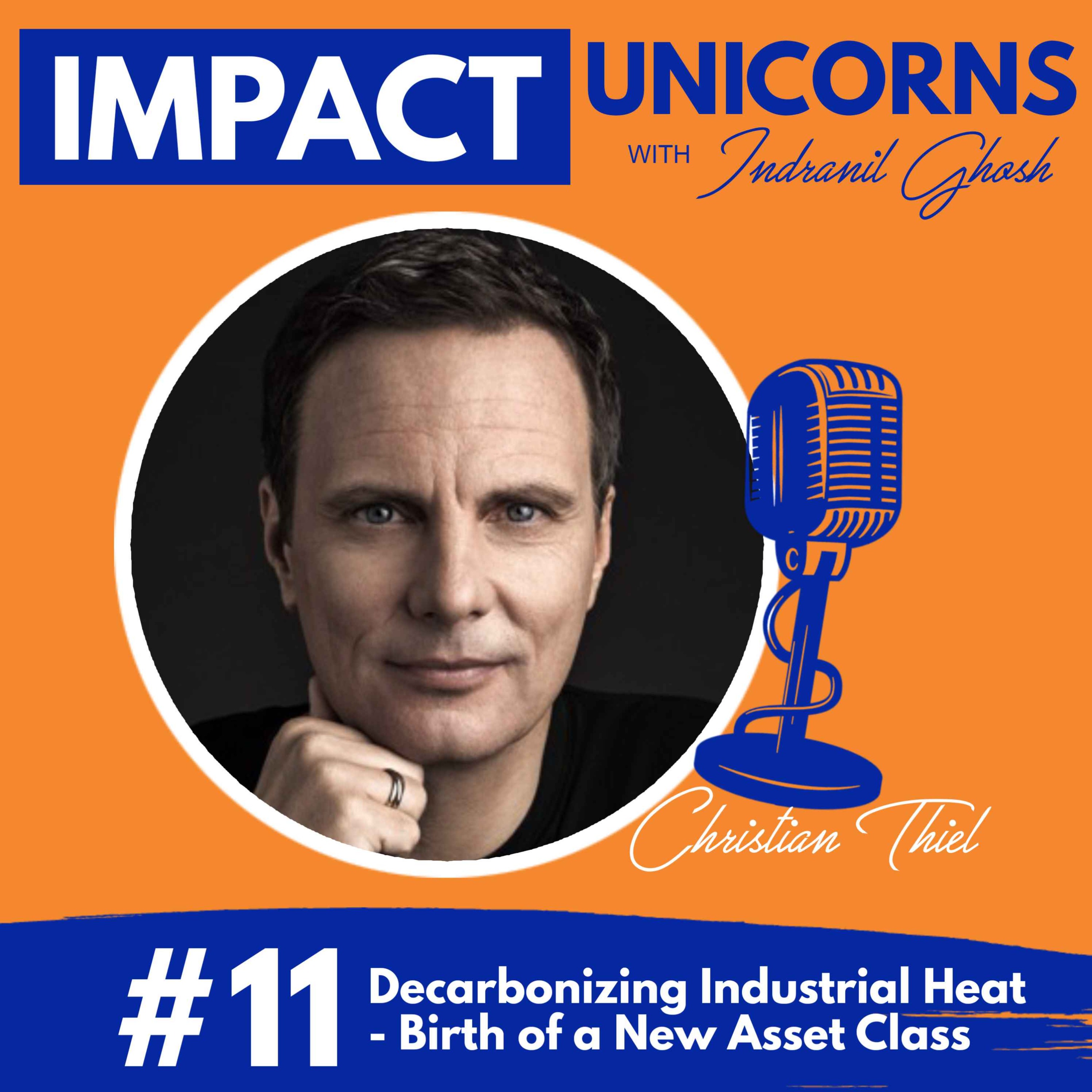 #11: Decarbonizing Industrial Heat - Birth of a New Asset Class Featuring Dr. Christian Thiel, CEO of Energy Nest