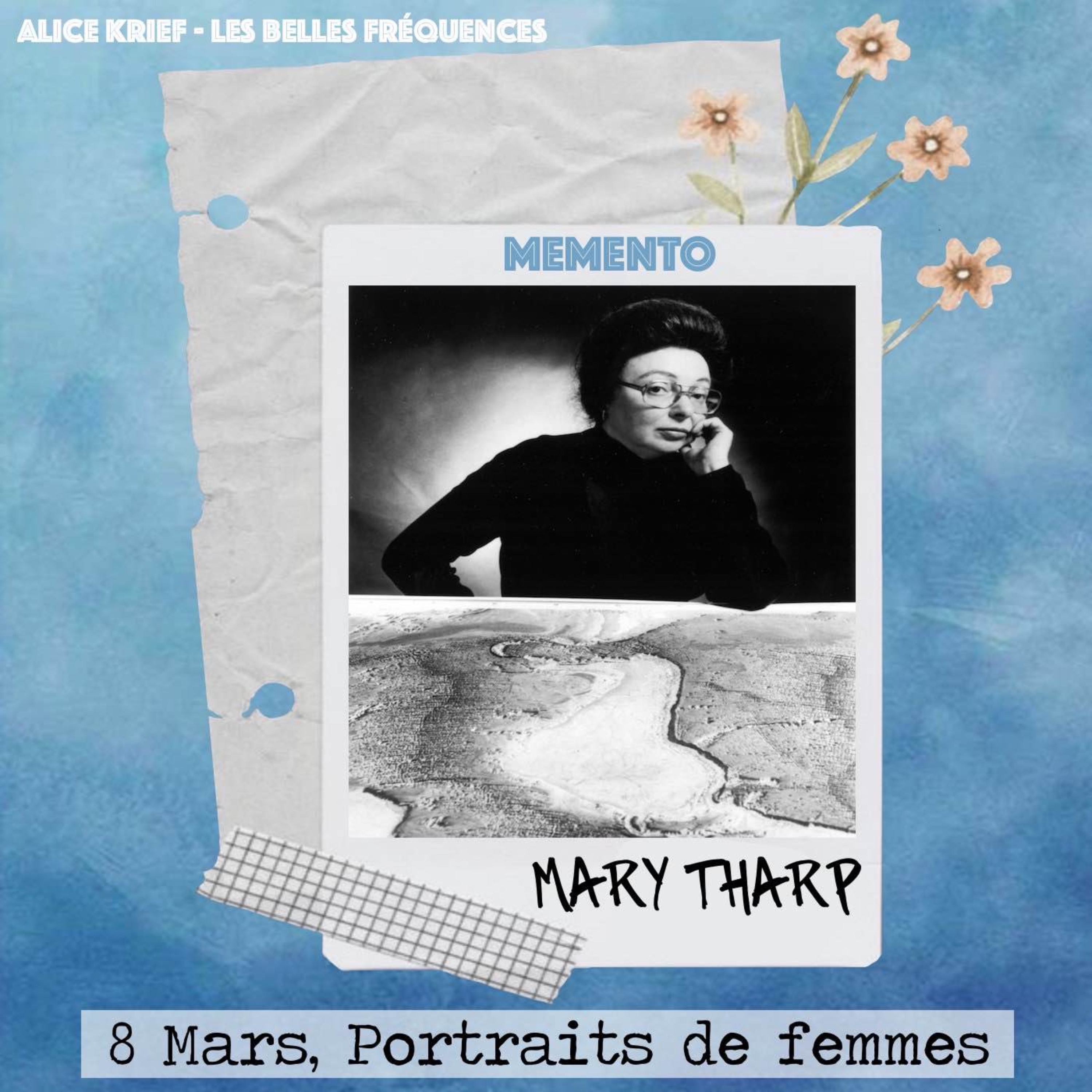 [8 MARS] Mary Tharp  - Je suis nommée l’une des quatre plus grands cartographes du XXème siècle