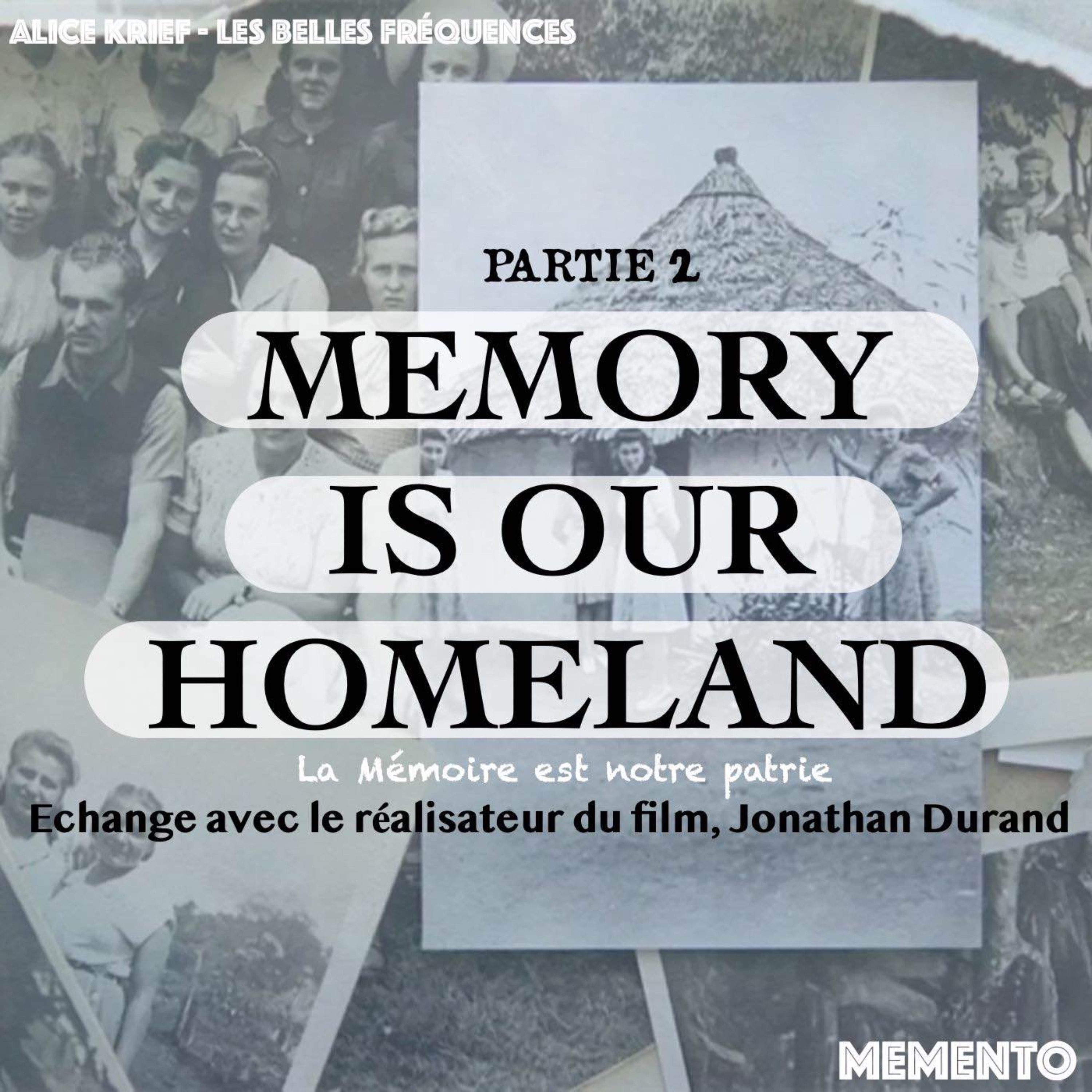 [ARTS ET MEMOIRES] Memory is our Homeland - Echange avec Jonathan Kolodziej Durand (2/2)