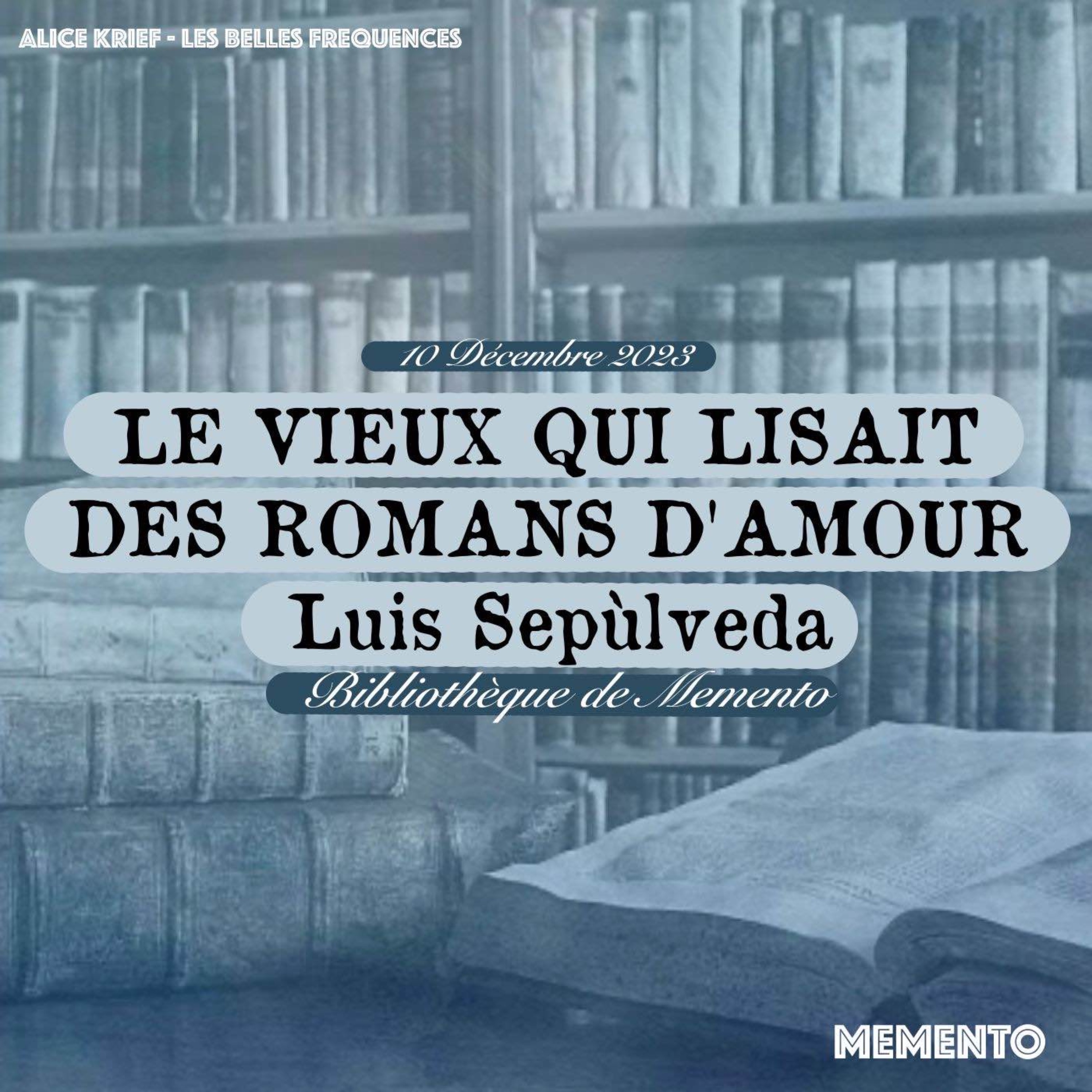 [BIBLIOTHEQUE] 10 Décembre - Le Vieux qui lisait des romans d'amour par Luis Sepùlveda