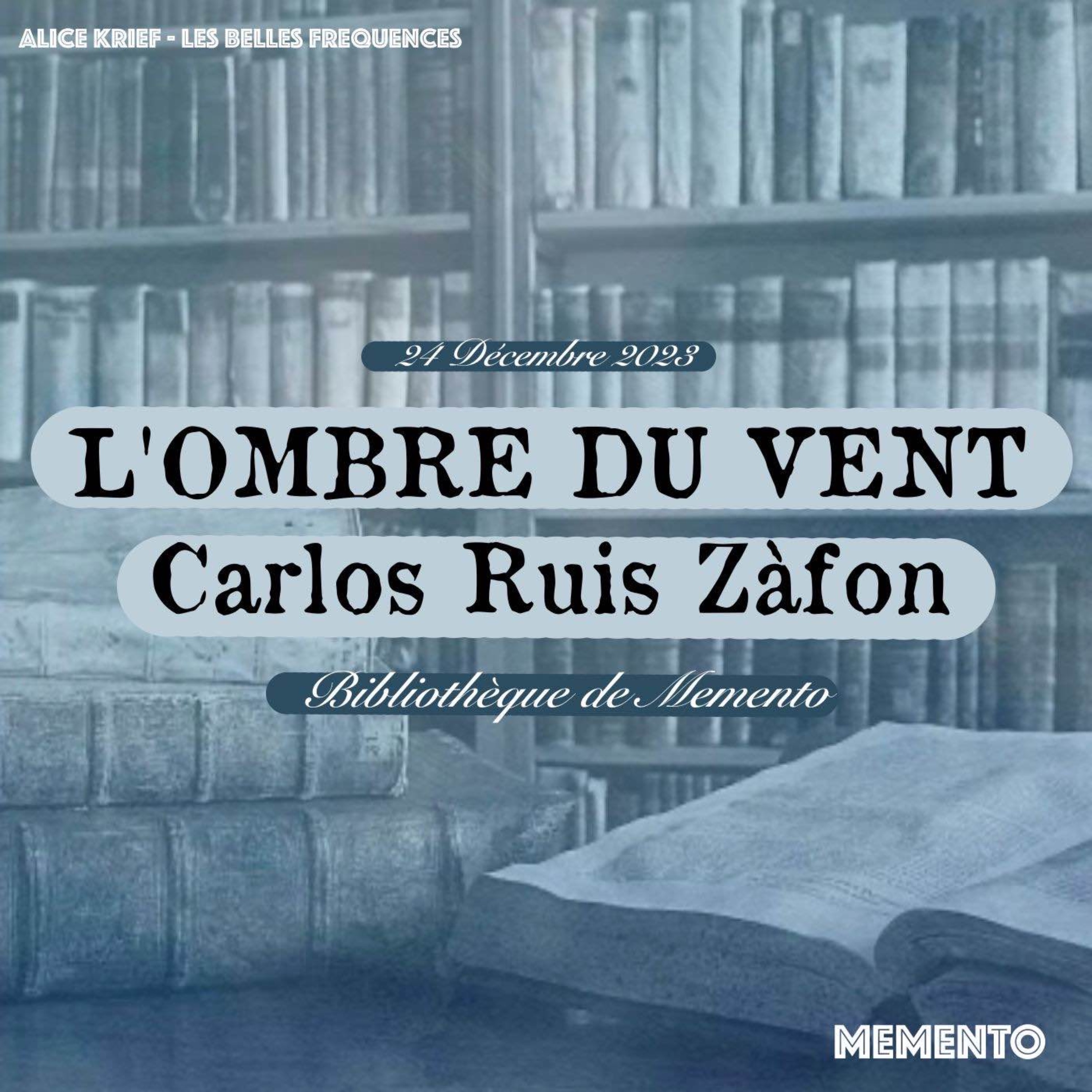 cover art for [BIBLIOTHEQUE DE MEMENTO ] 24 Décembre - L'Ombre du vent de Carlos Ruis Zàfon