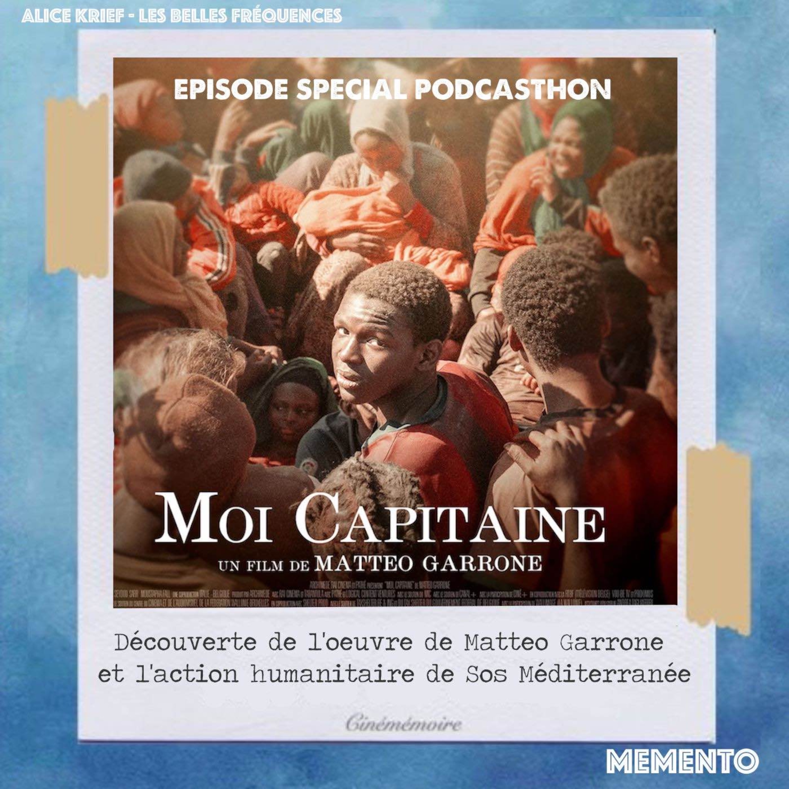 cover art for [PODCASTHON] Moi Capitaine, un film de Matteo Garrone - Découvrez l'action humanitaire de Sos Méditerranée 