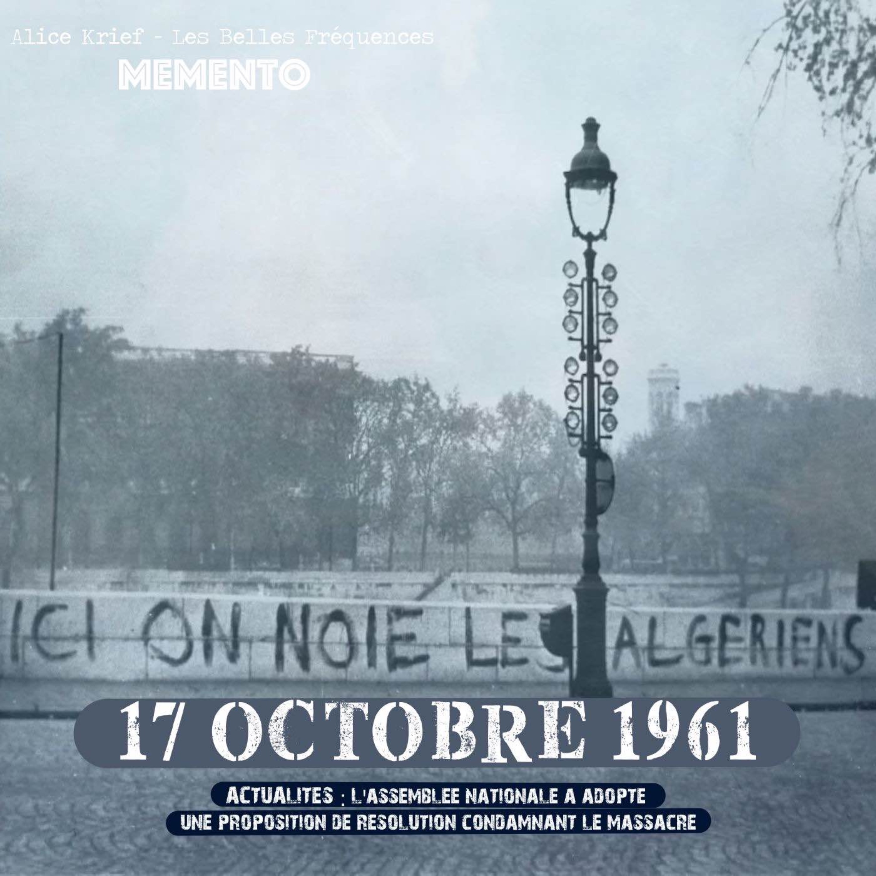 cover art for [ACTUALITES ] 17 OCTOBRE 1961 : L'Assemblée Nationale a adopté une proposition de résolution condamnant le massacre 