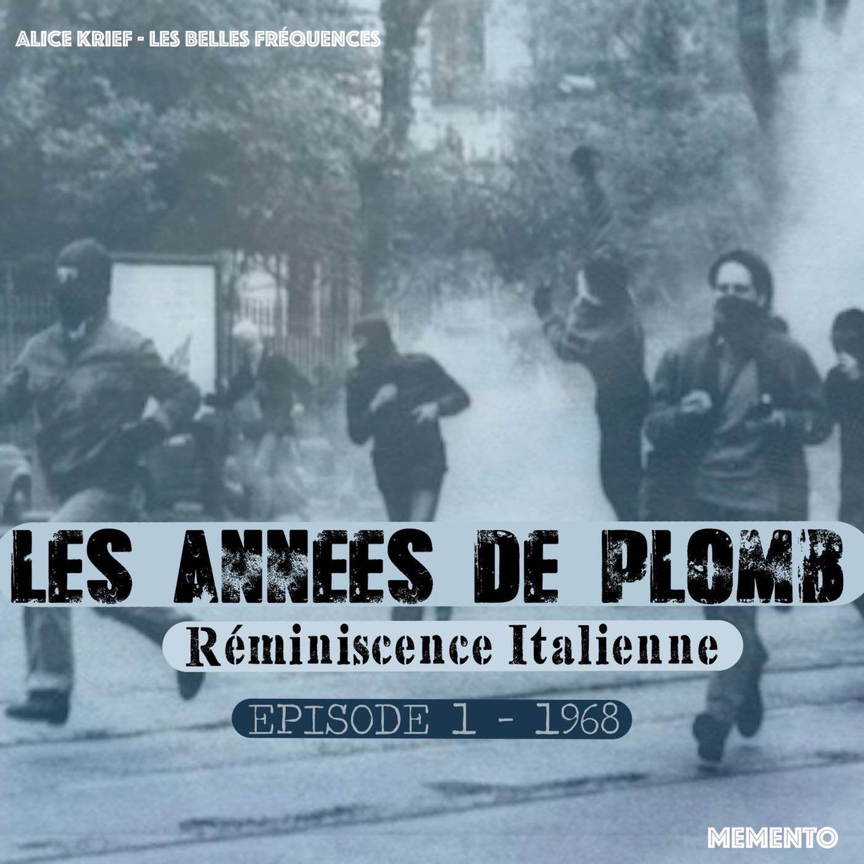 cover art for [LES ANNEES DE PLOMB, REMINISCENCE ITALIENNE ] Episode 1 - 1968 (1/5)
