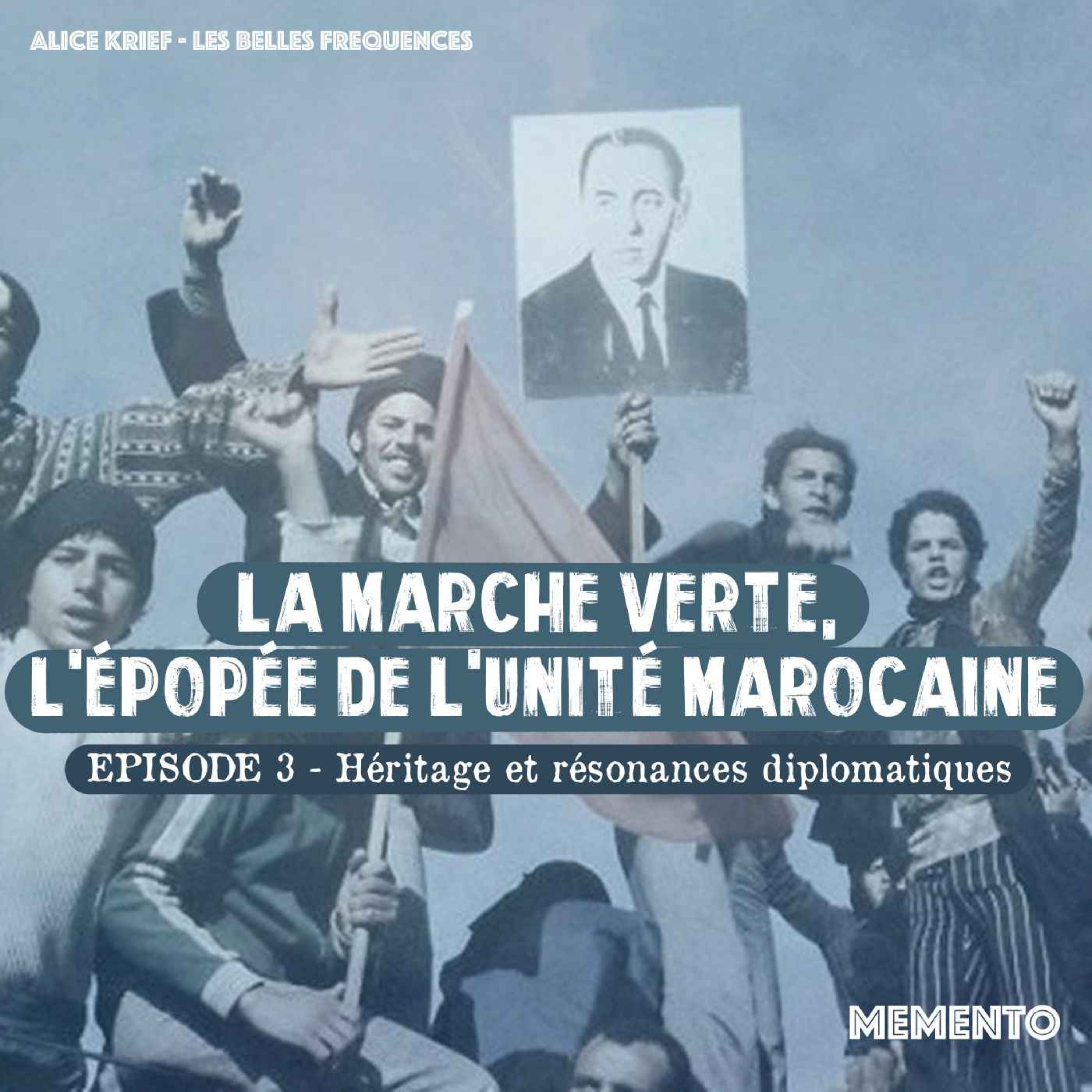 [LA MARCHE VERTE] Episode 3 - Héritage et résonances diplomatiques (3/3) episode artwork