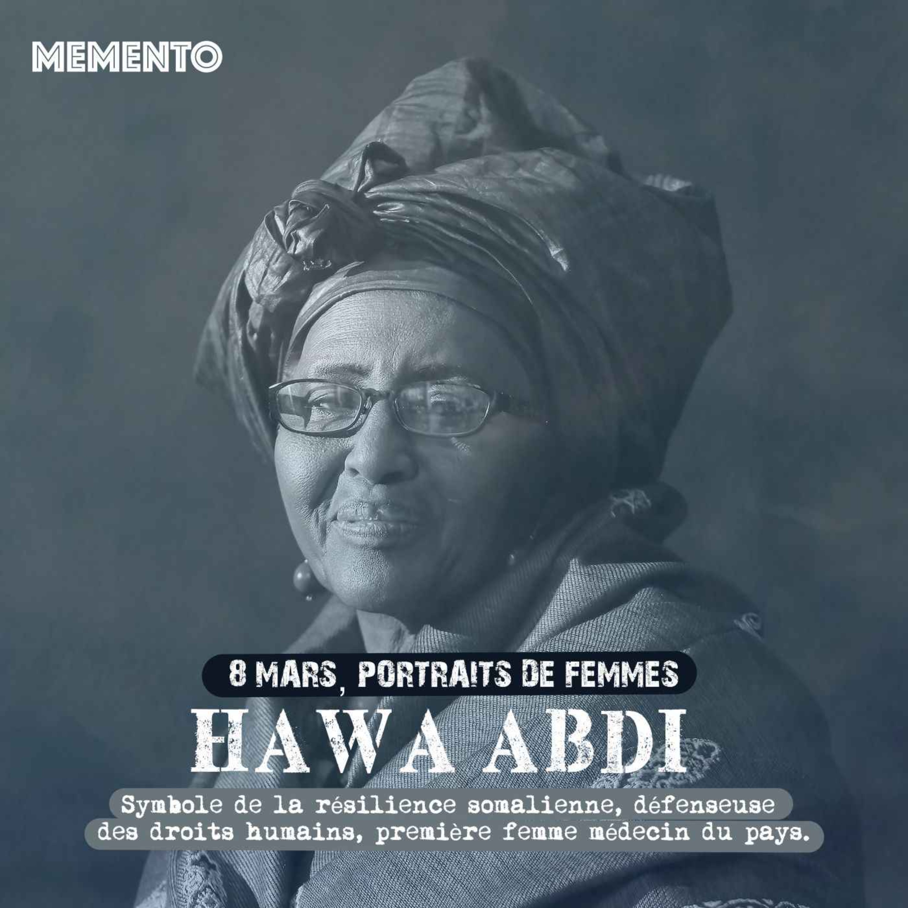[8 MARS] Hawa Abdi  - Symbole de la résilience somalienne, première femme médecin du pays