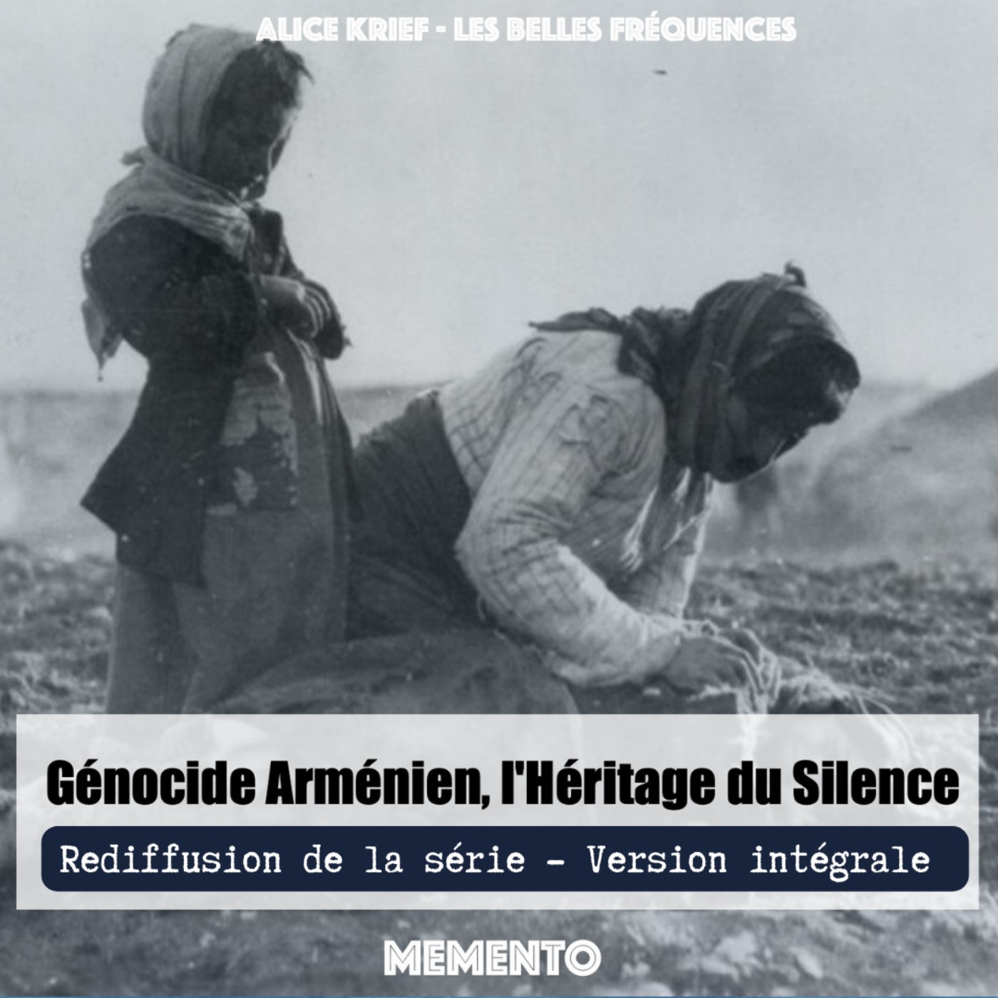 [REDIFFUSION - SERIE DOCUMENTAIRE] : Génocide Arménien, l'Héritage du silence - en version intégrale  episode artwork