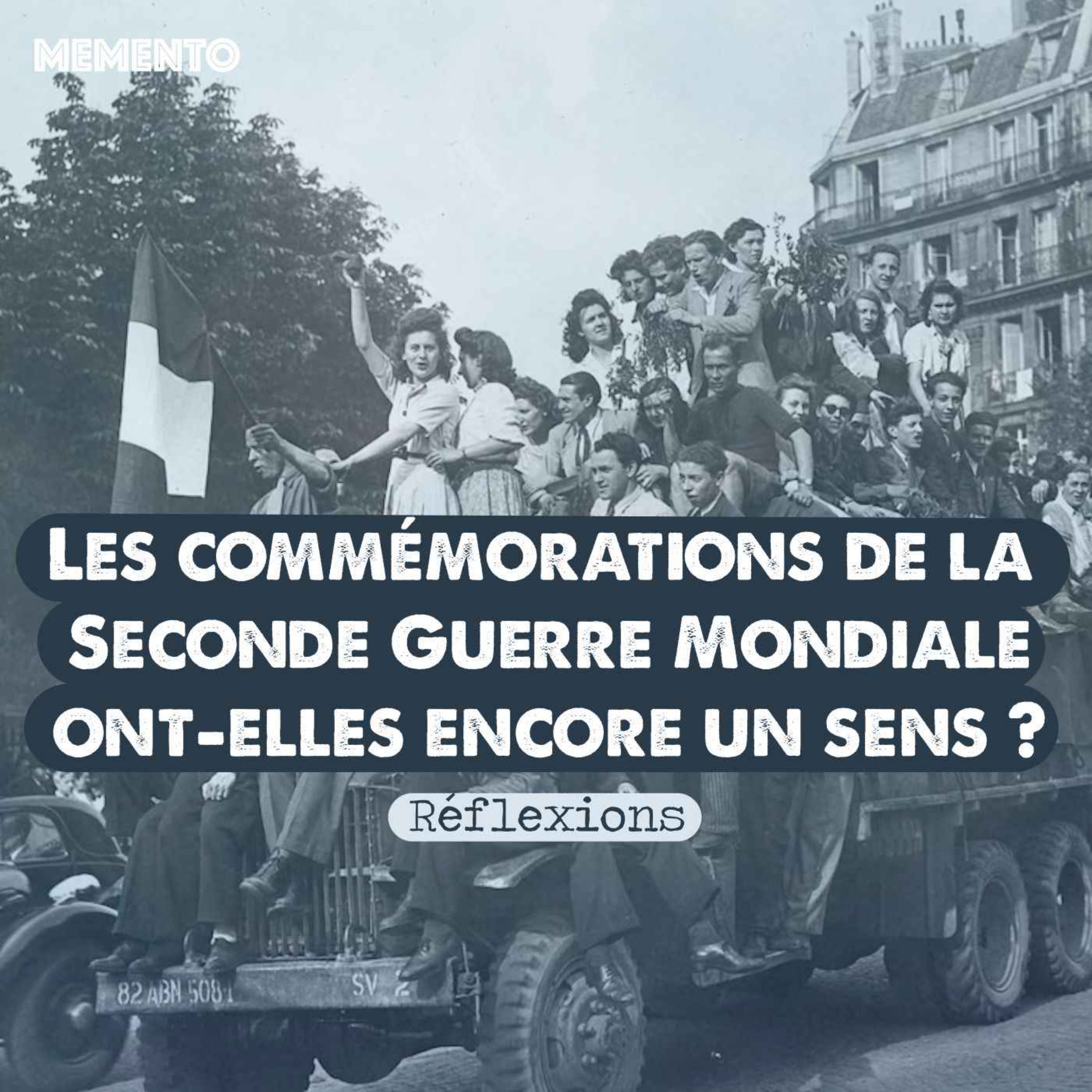 [REFLEXIONS] Les commémorations de la Seconde Guerre Mondiale ont-elles encore un sens ? episode artwork