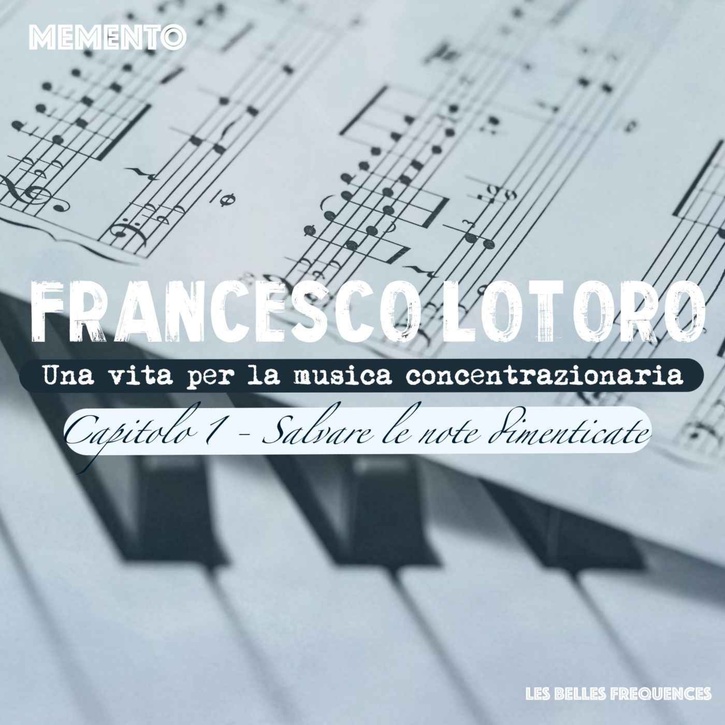 🇮🇹 [FRANCESCO LOTORO INTERVISTA] Una vita per la musica concentrazionaria - SALVARE LE NOTE DIMENTICATE (1/3) episode artwork