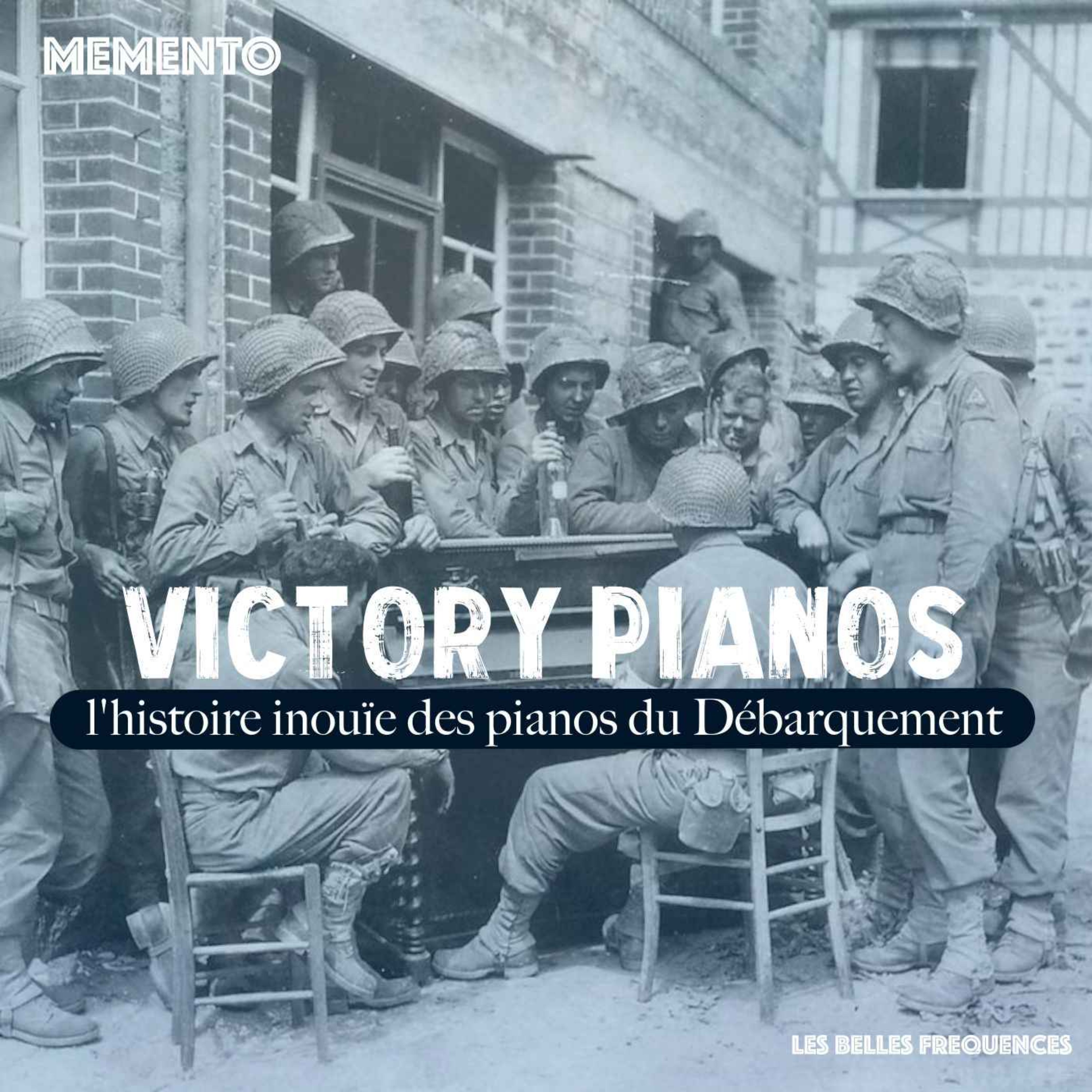 [BONUS] VICTORY PIANOS  - L'histoire inouïe des pianos du Débarquement  episode artwork