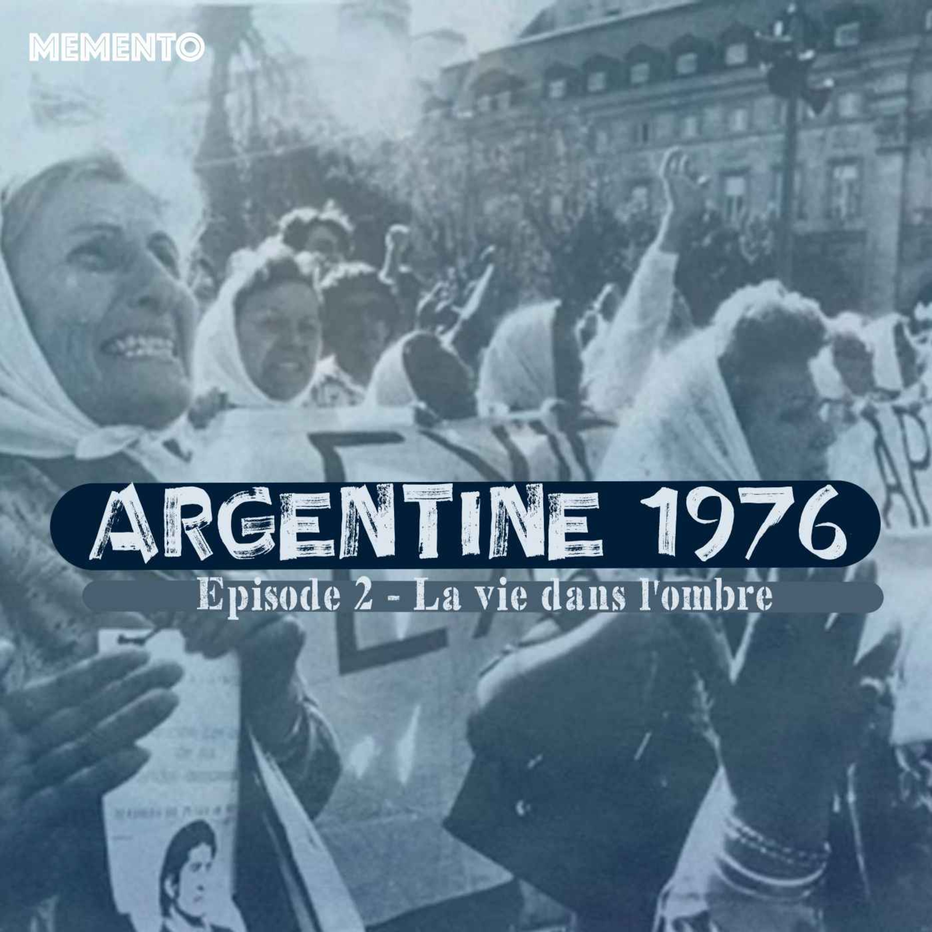 [ARGENTINE 1976] Episode 2 - La vie dans l'ombre (2/4)