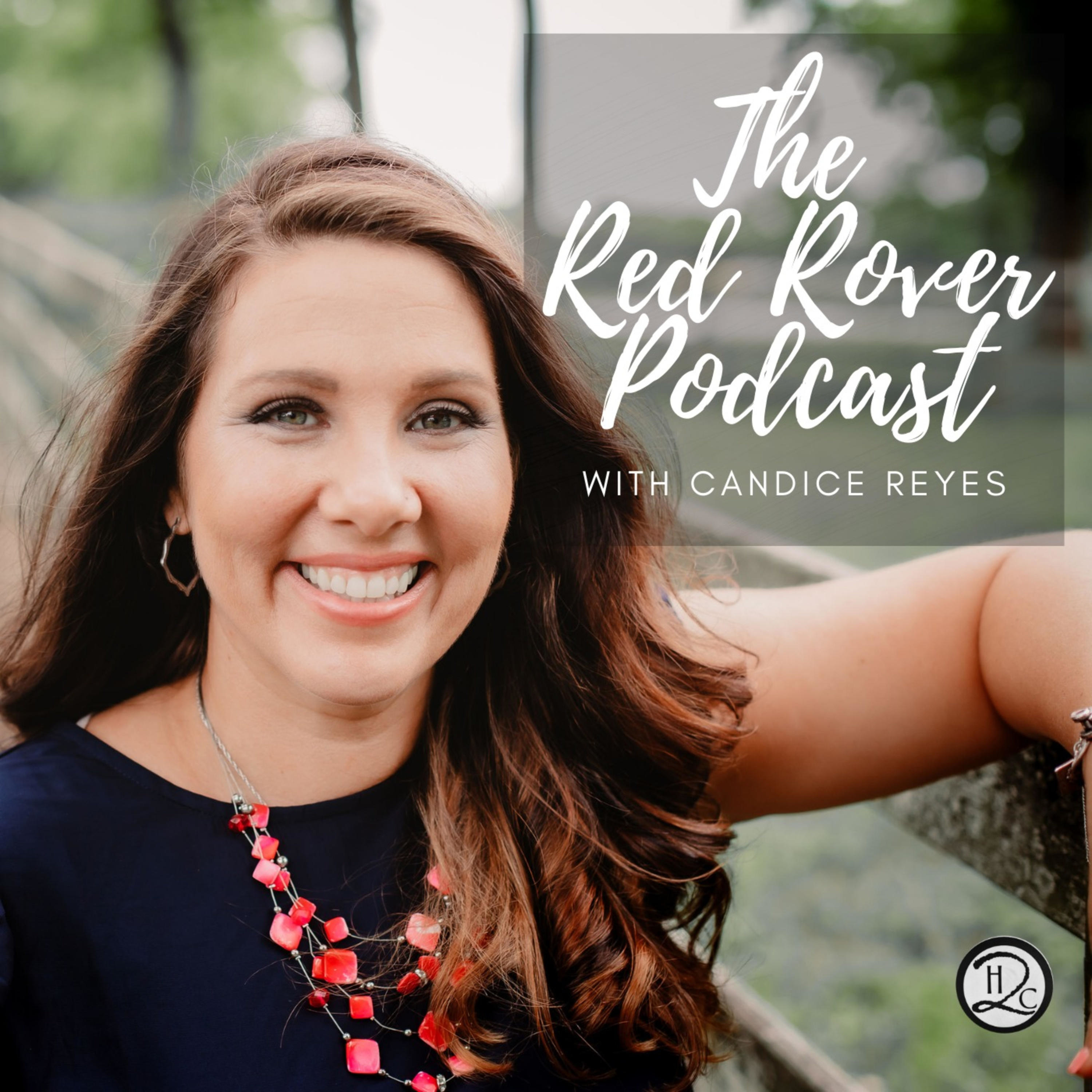 cover art for Red Rover #12- Candice Reyes shares her Top 40 list of things she has learned over 40 Years -Part 1