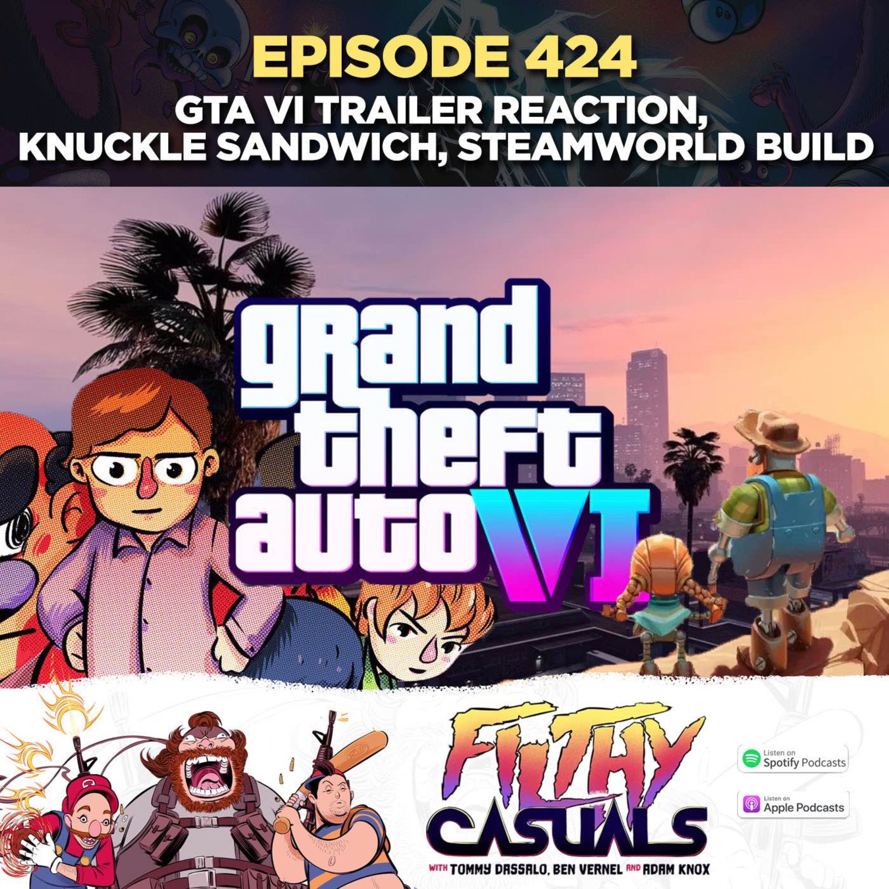 cover art for Episode 424: GTA VI Trailer Reaction, Knuckle Sandwich, Steamworld Build