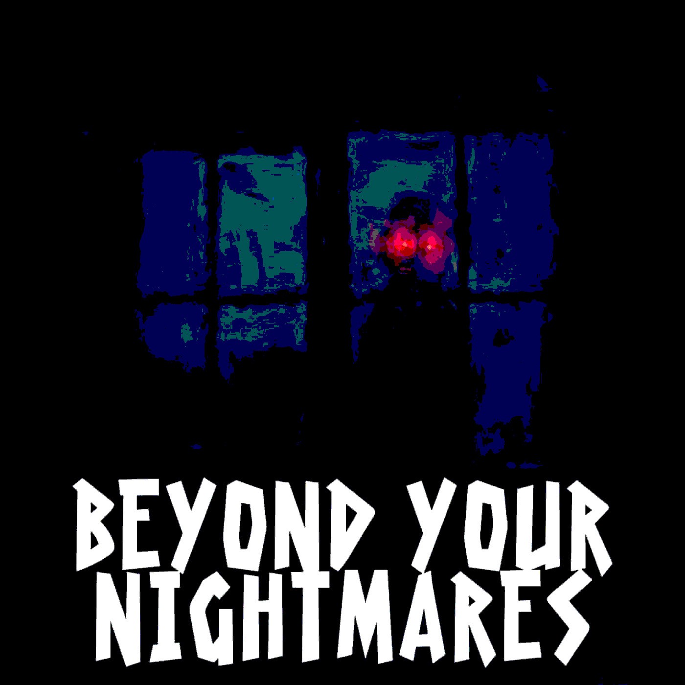 Beyond Your Nightmares