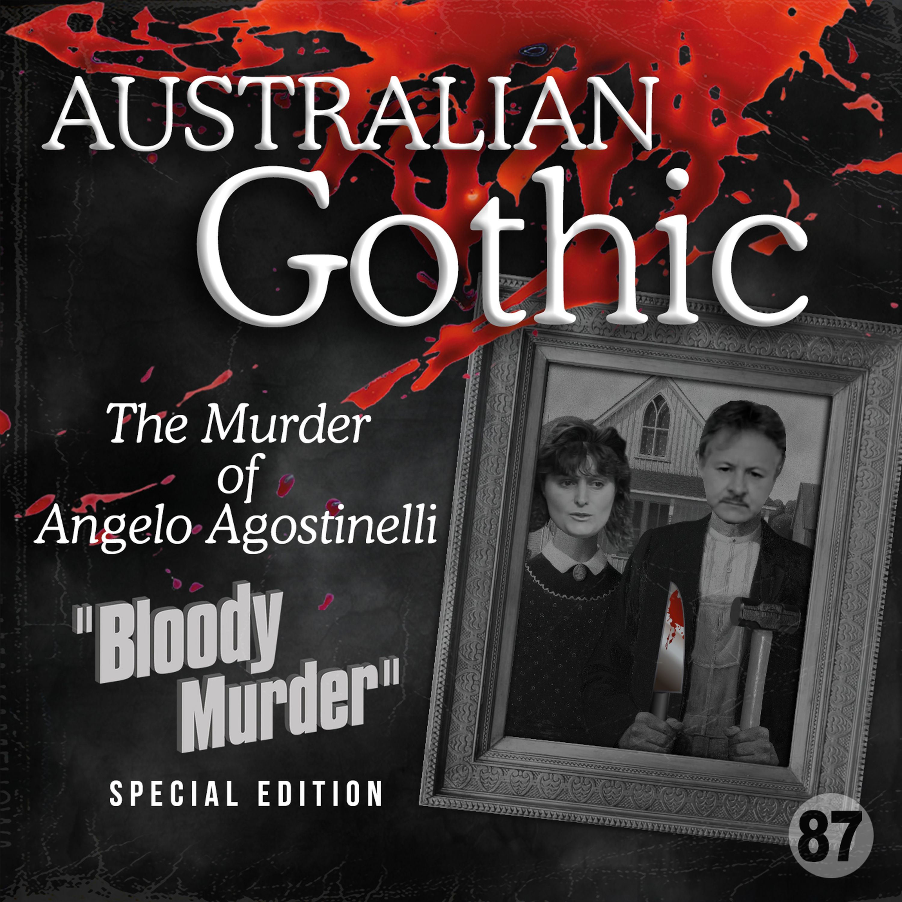 87. Australian Gothic - The Murder of Angelo Agostinelli