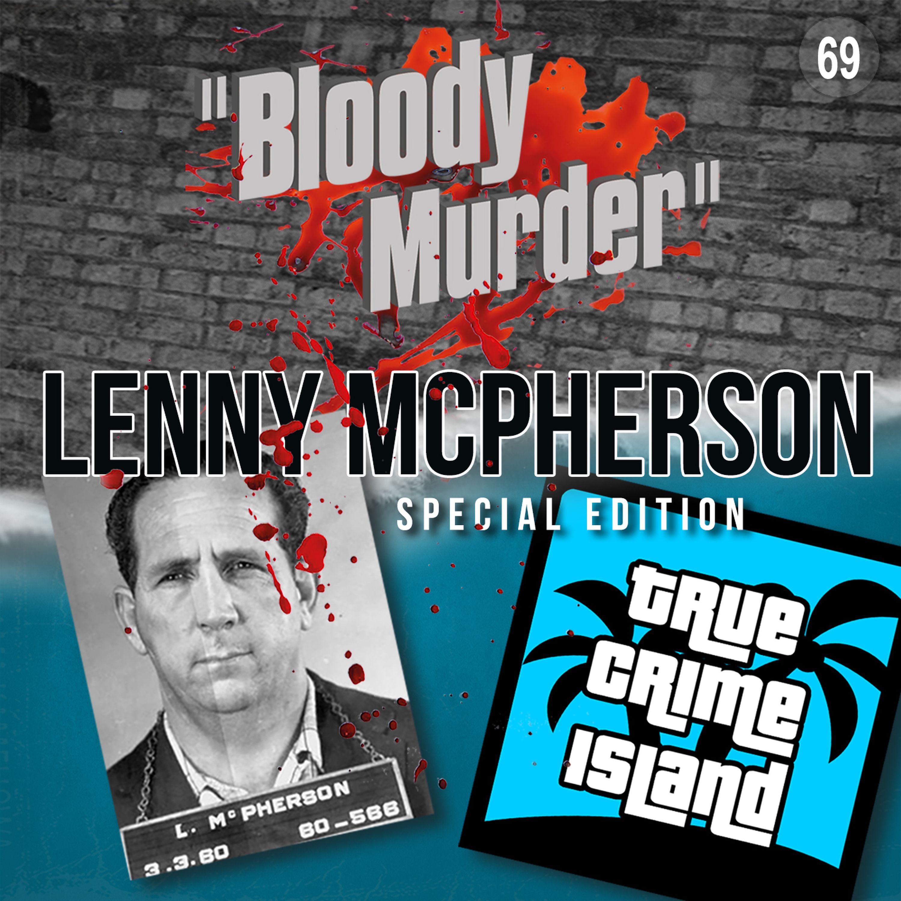 69. Lenny McPherson Special Edition with Cambo from True Crime Island
