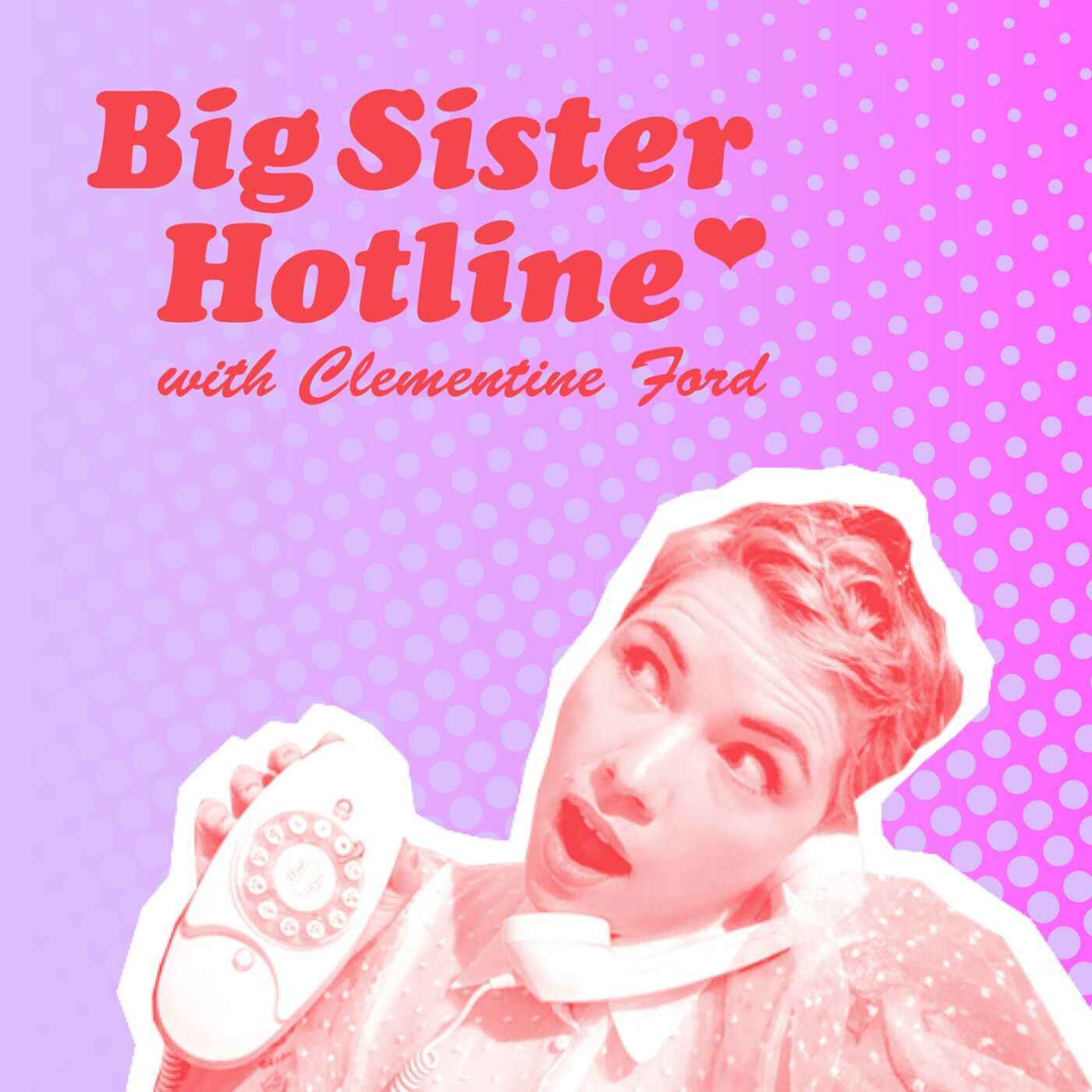 Big Sister Hotline: AJA BARBER