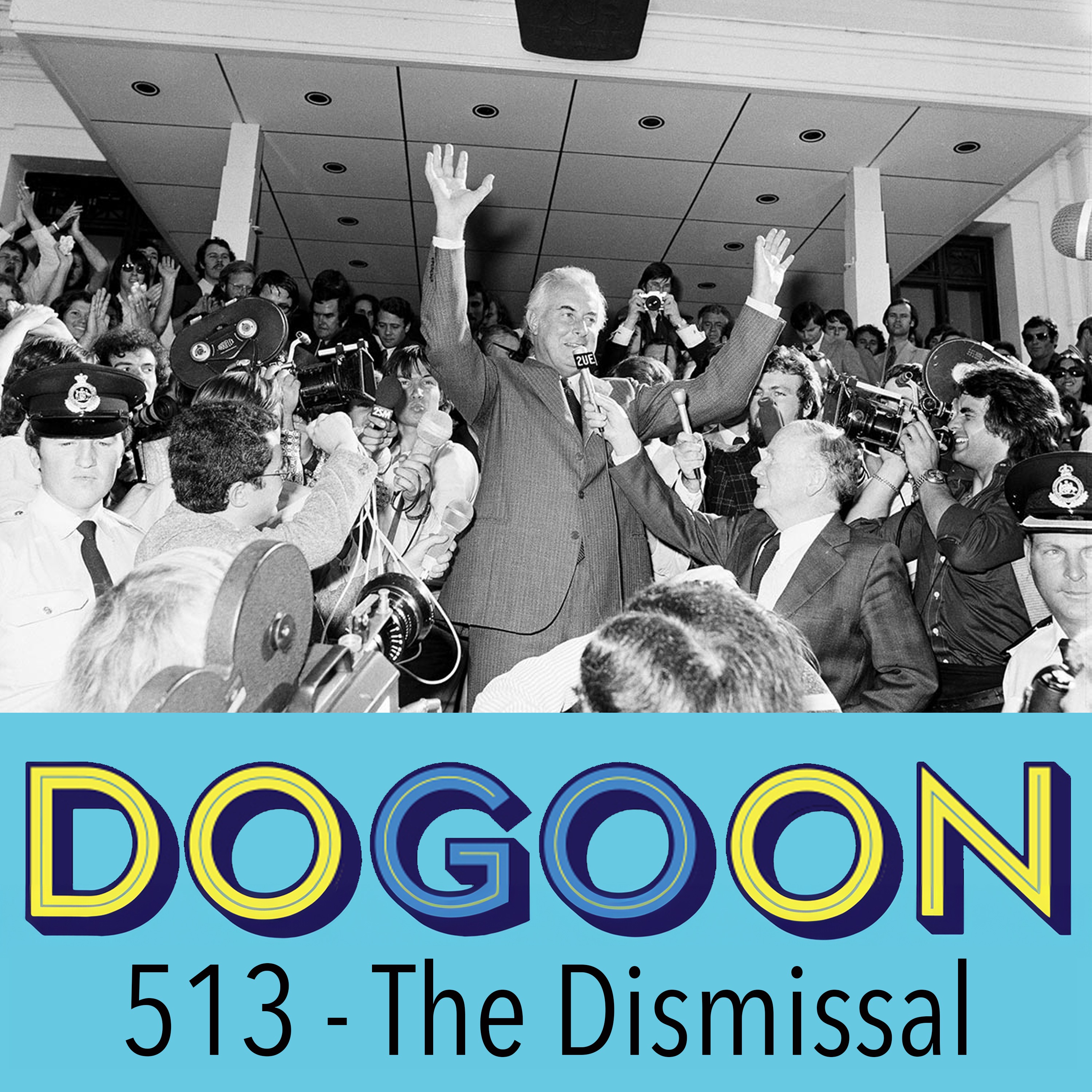 513 - The Dismissal, Australia's 1975 Constitutional Crisis
