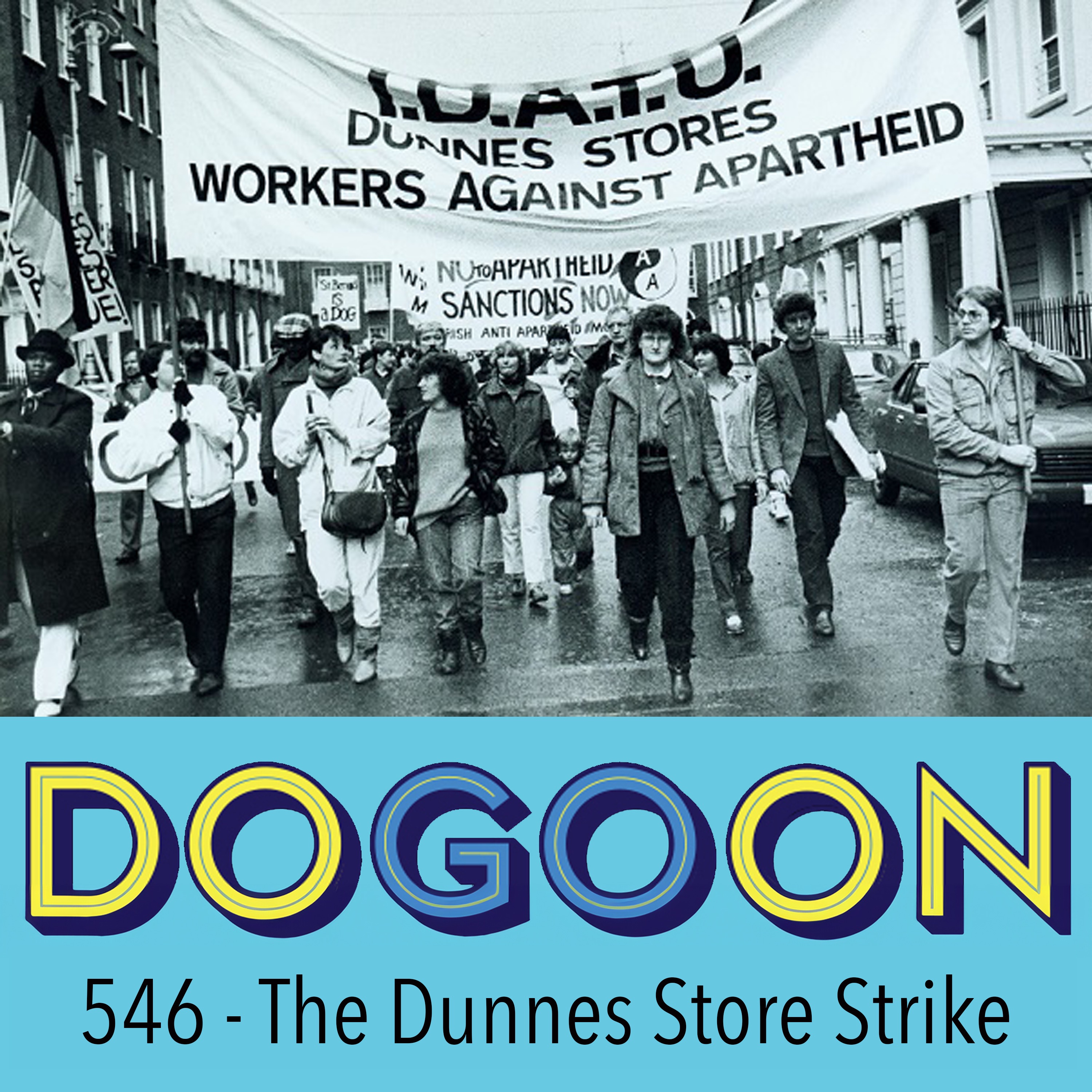 546 - The Dunnes Store Strike, "The Most Dangerous Supermarket Workers In The World"  artwork