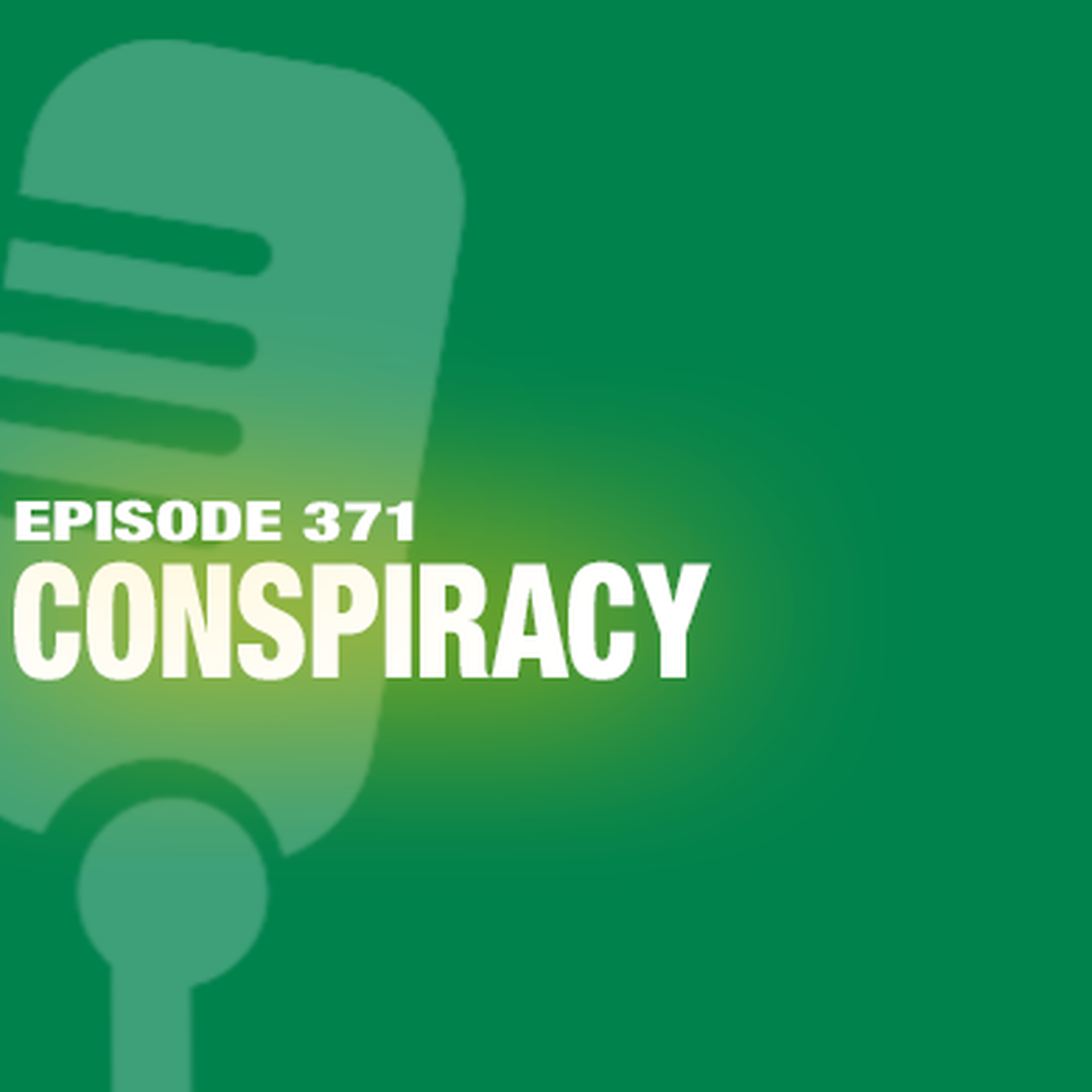 TWiL Episode 371: Conspiracy