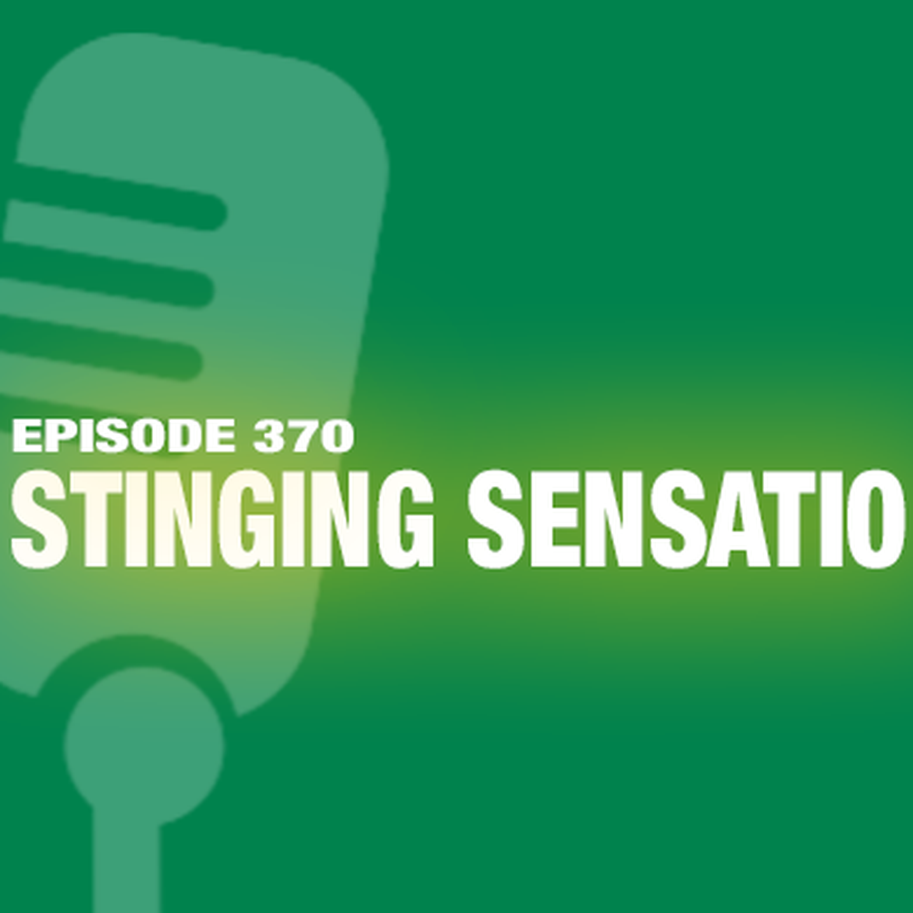 TWiL Episode 370: Stinging Sensation