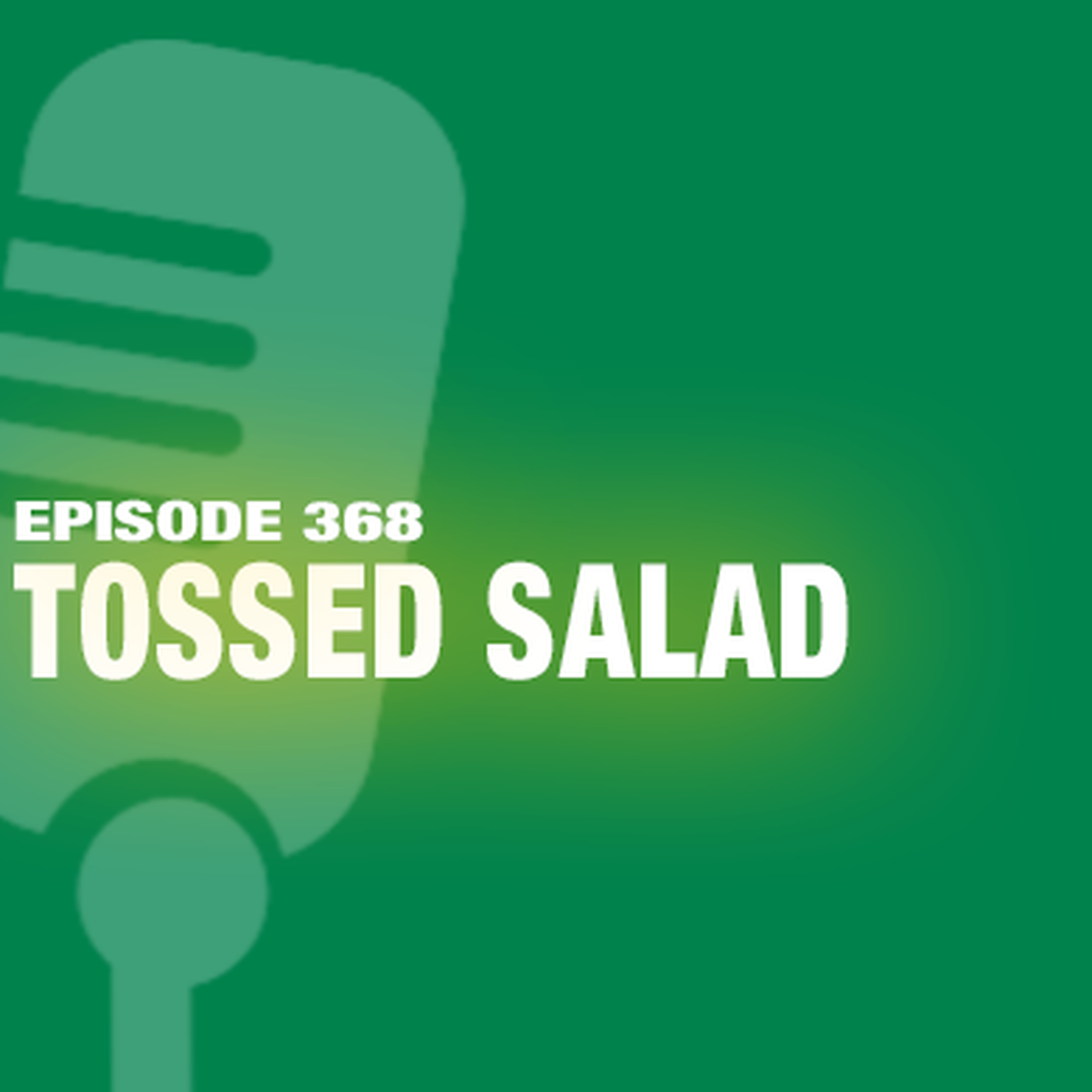 cover art for TWiL Episode 368: Tossed Salad