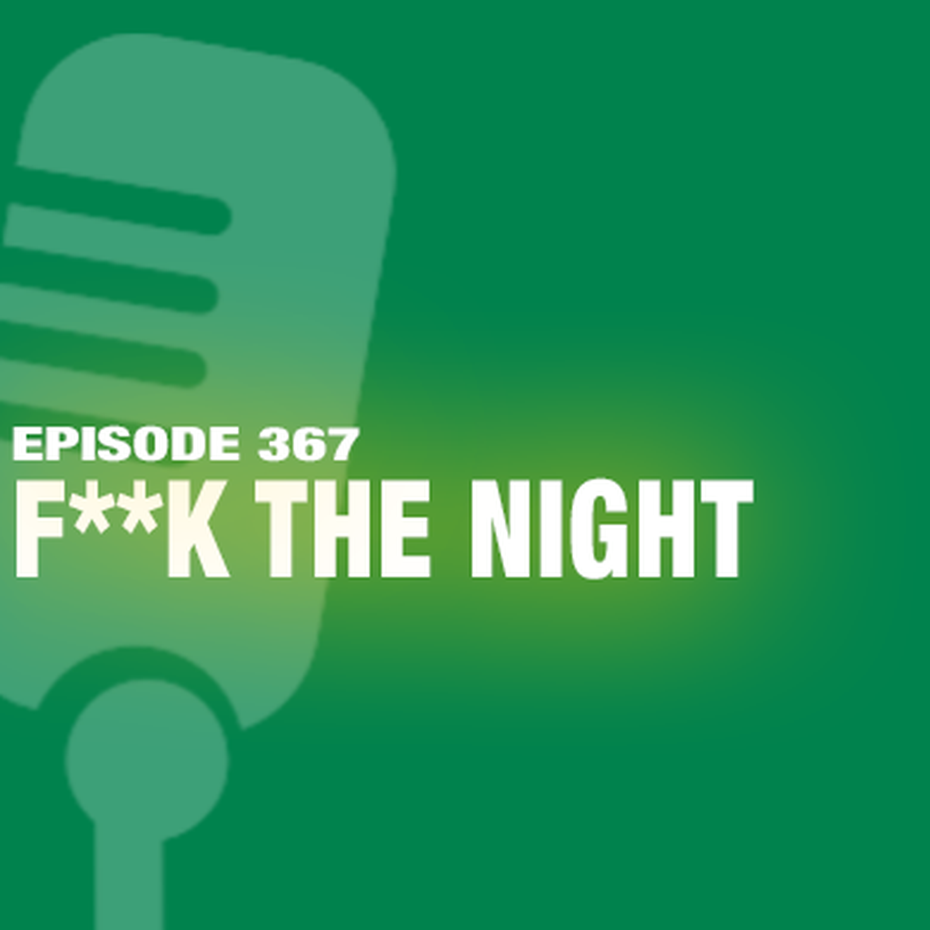 cover art for TWiL Episode 367: F**k The Night