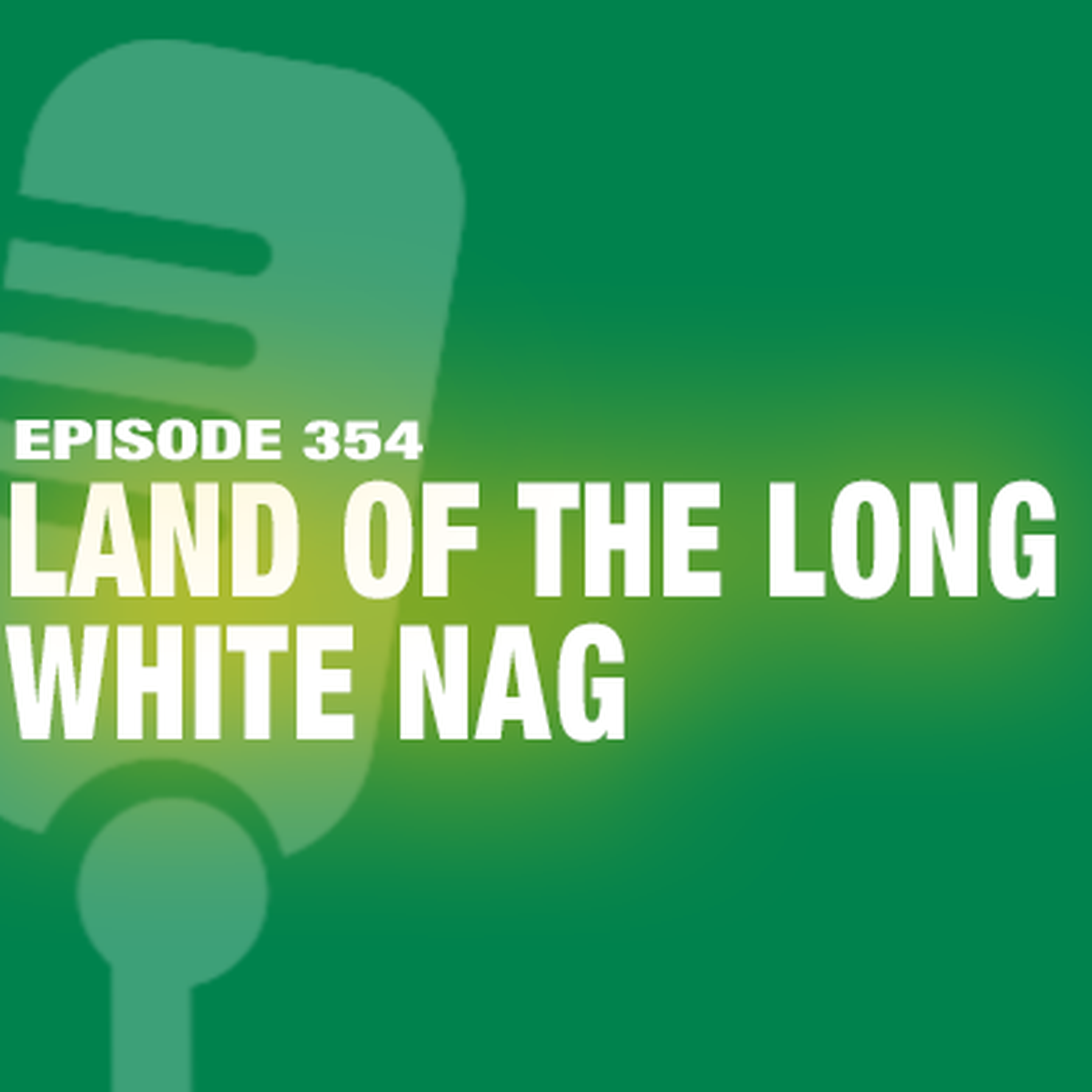 TWiL Episode 354: Land of the Long White Nag