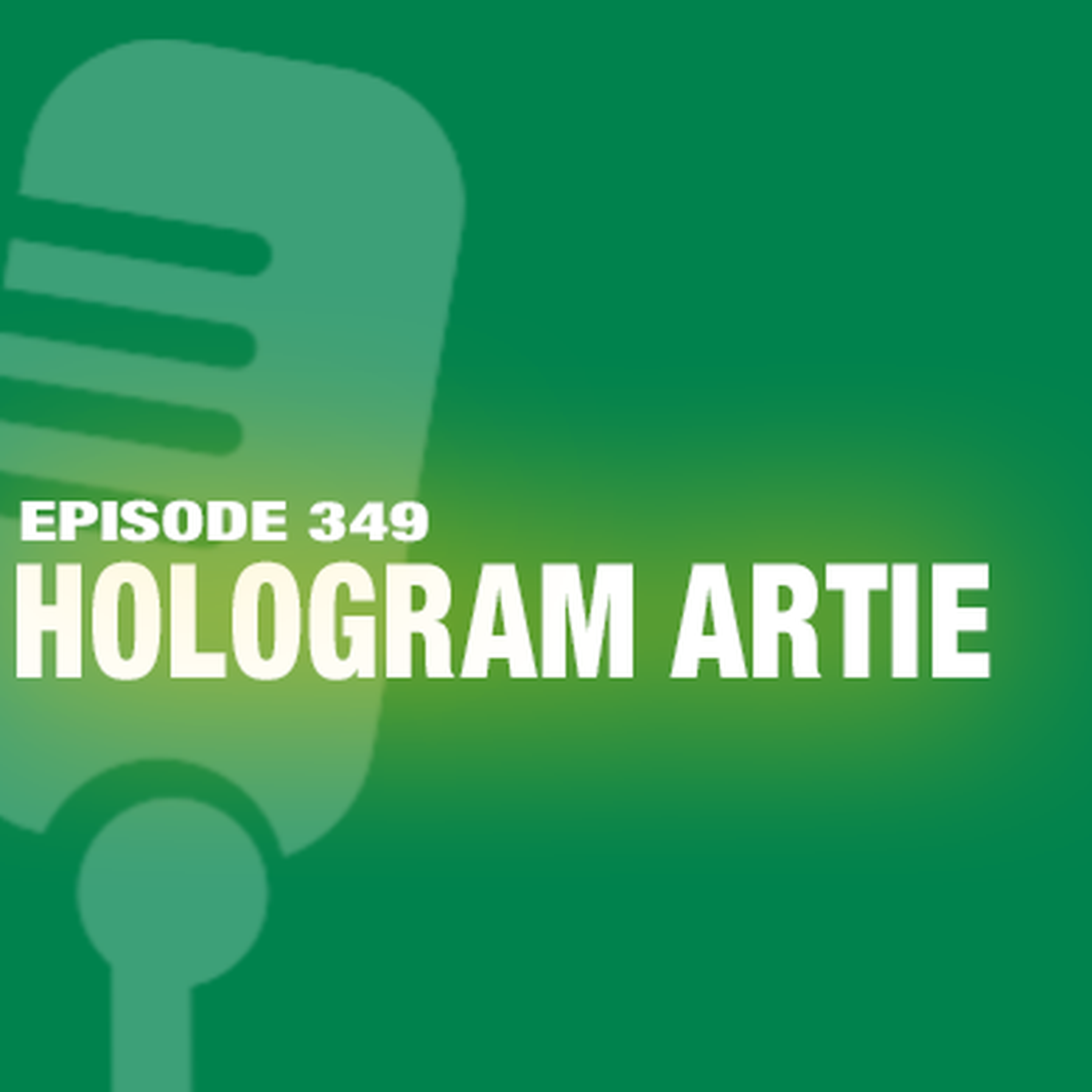 TWiL Episode 349: Hologram Artie