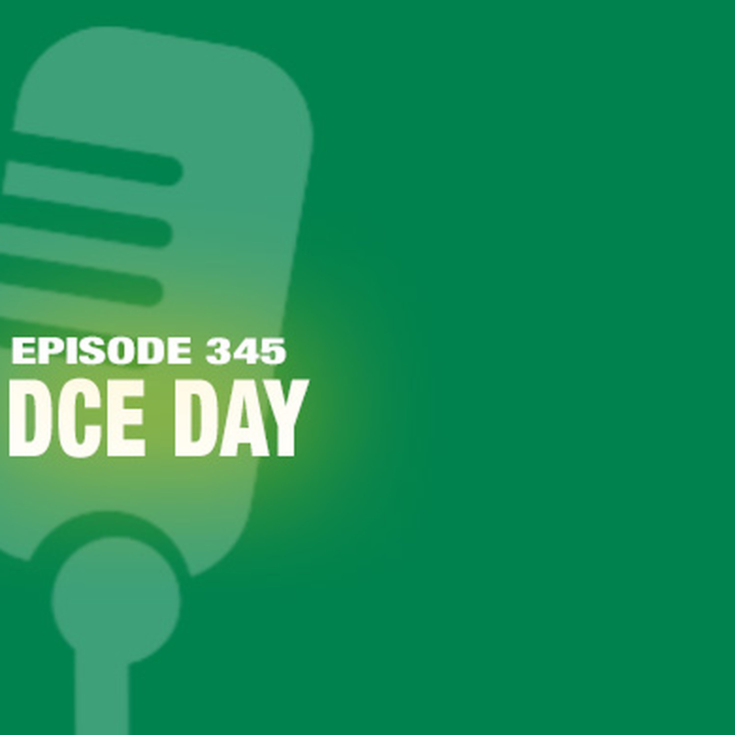 TWiL Episode 345: DCE Day