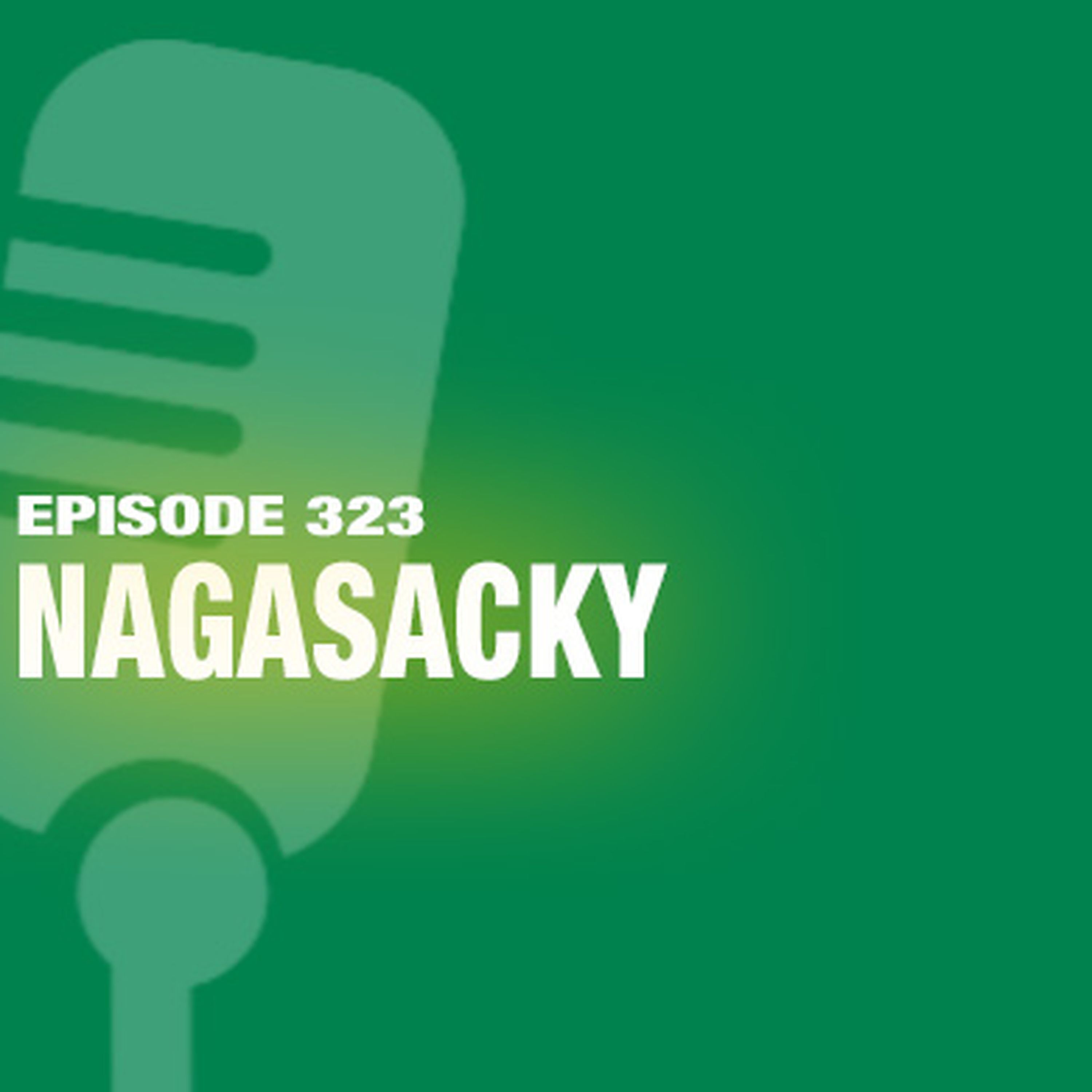 TWiL Episode 323: Nagasacky