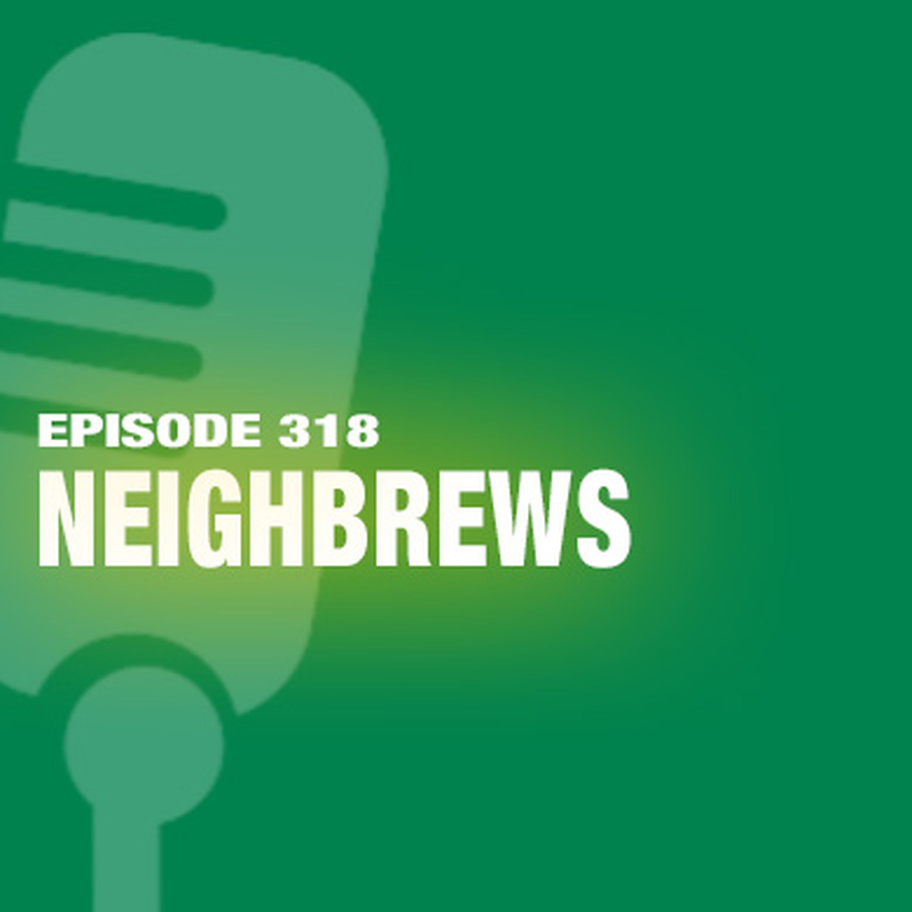 TWiL Episode 318: Neighbrews