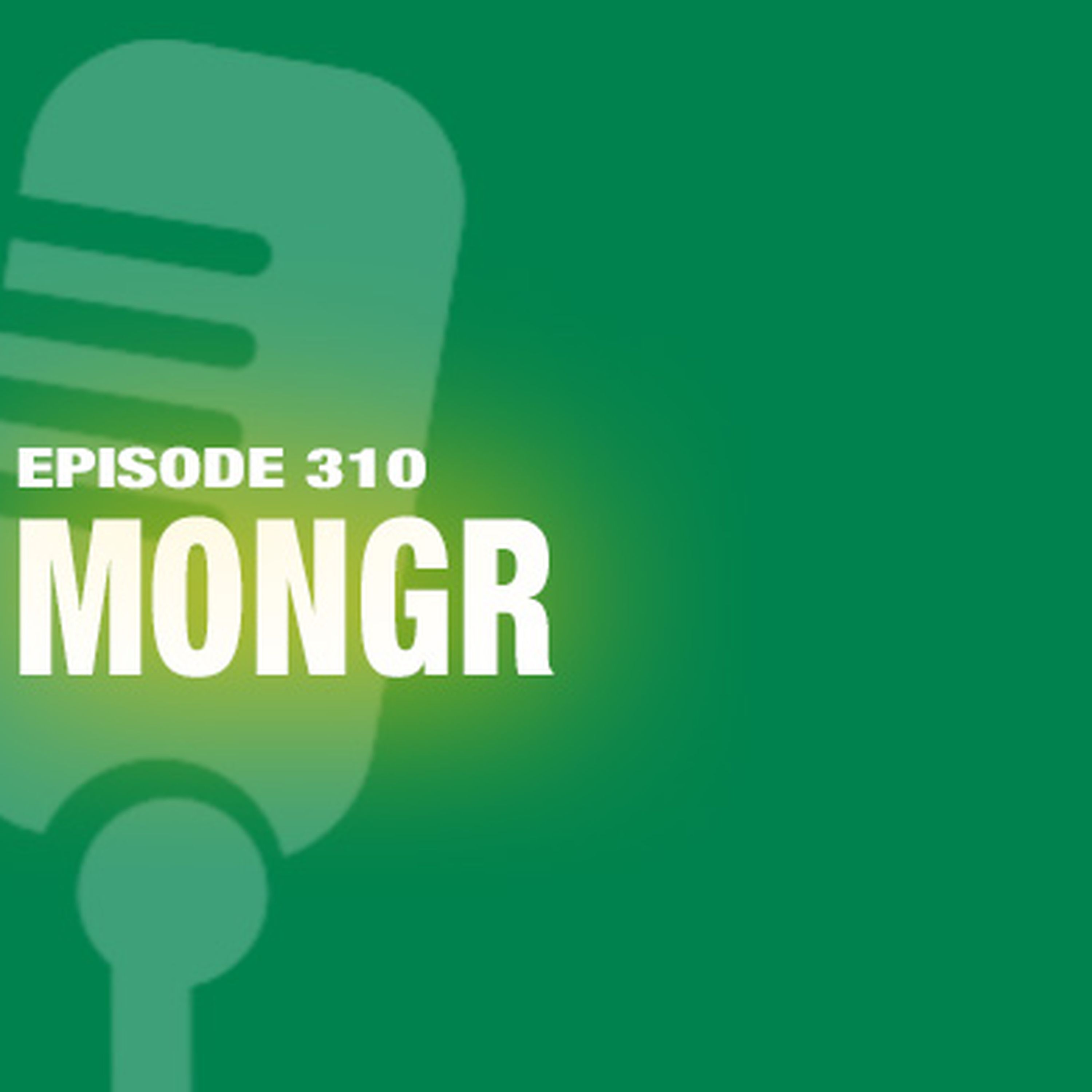 TWiL Episode 310: Mongr