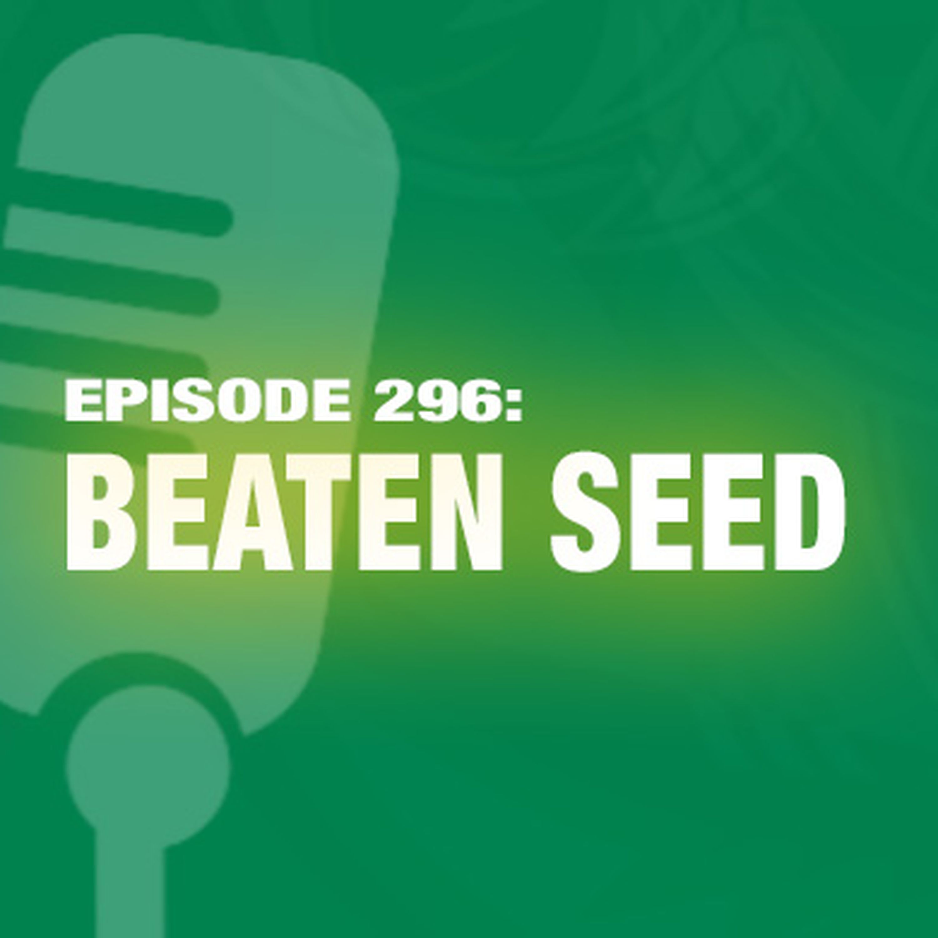 cover art for TWIL Episode 296: Beaten Seed