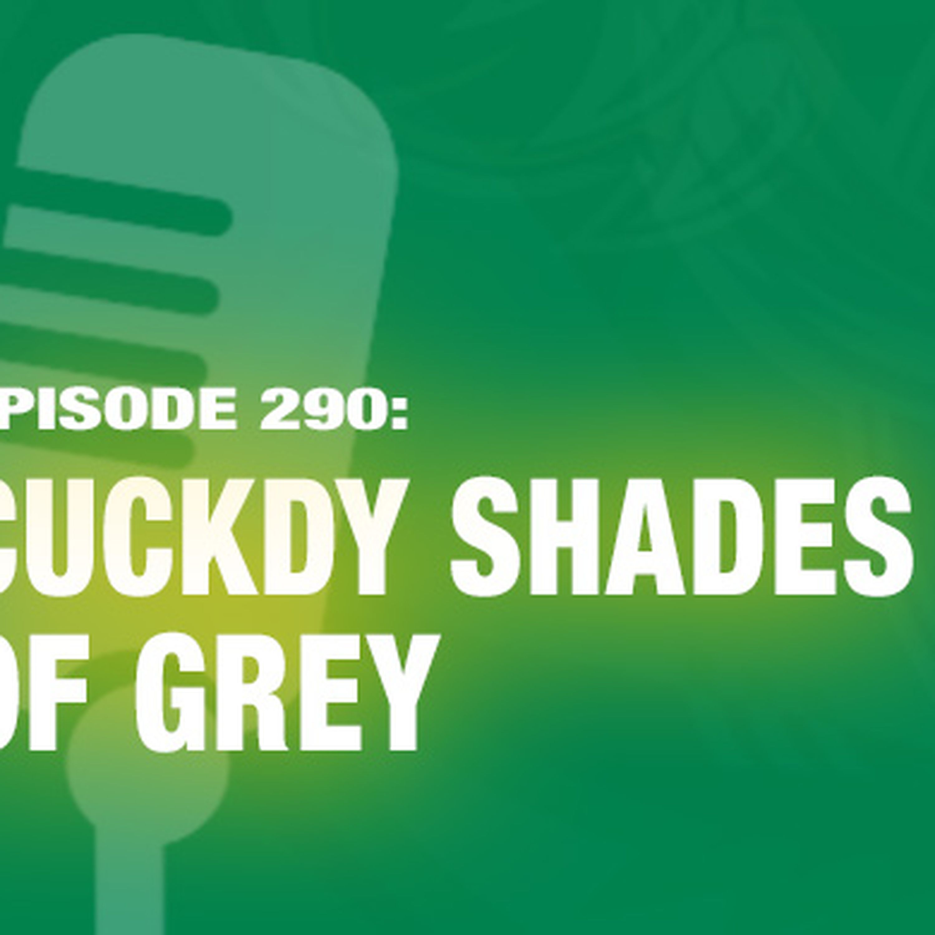 cover art for TWiL Episode 290: Cuckdy Shades of Grey