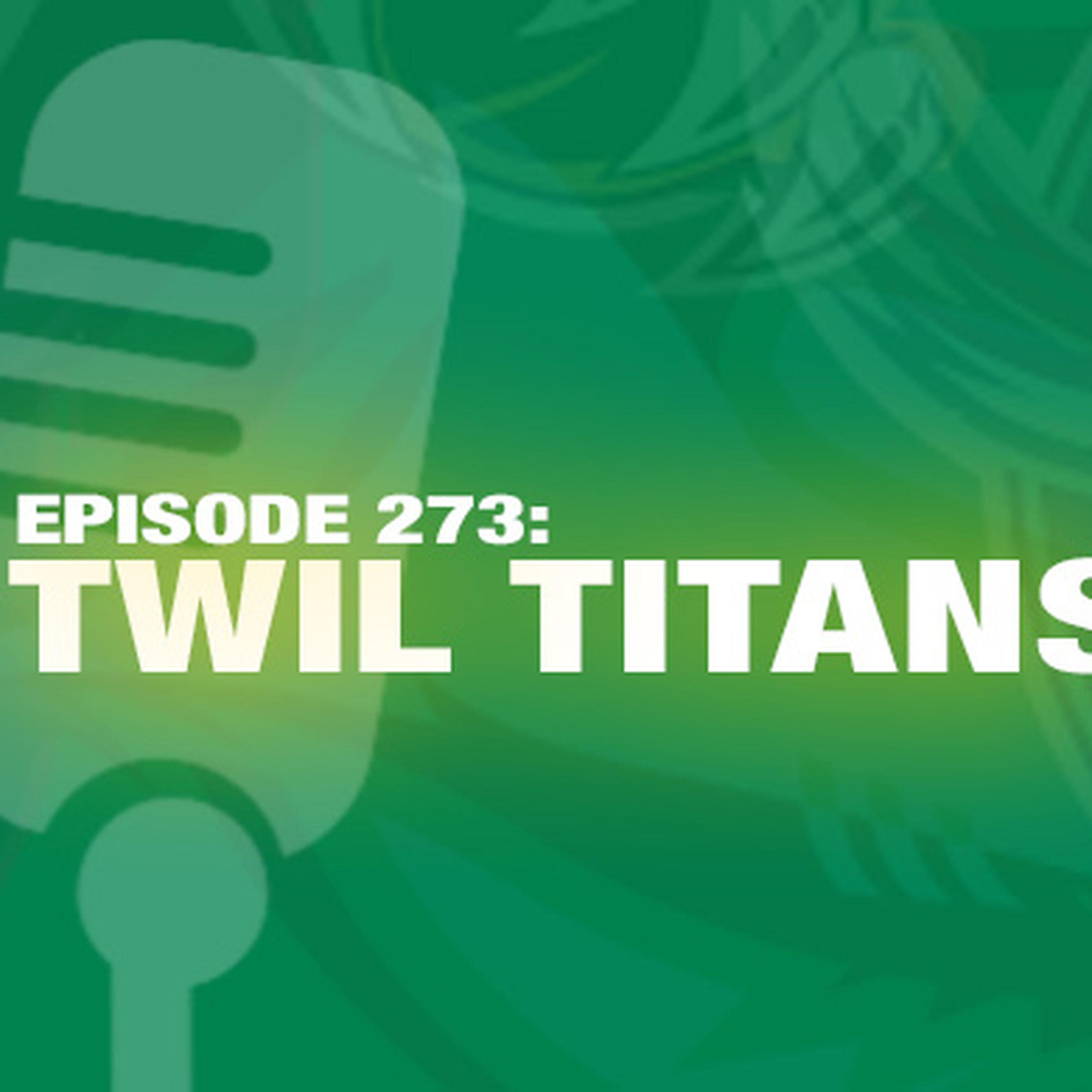 cover art for TWIL Episode 273: TWIL Titans