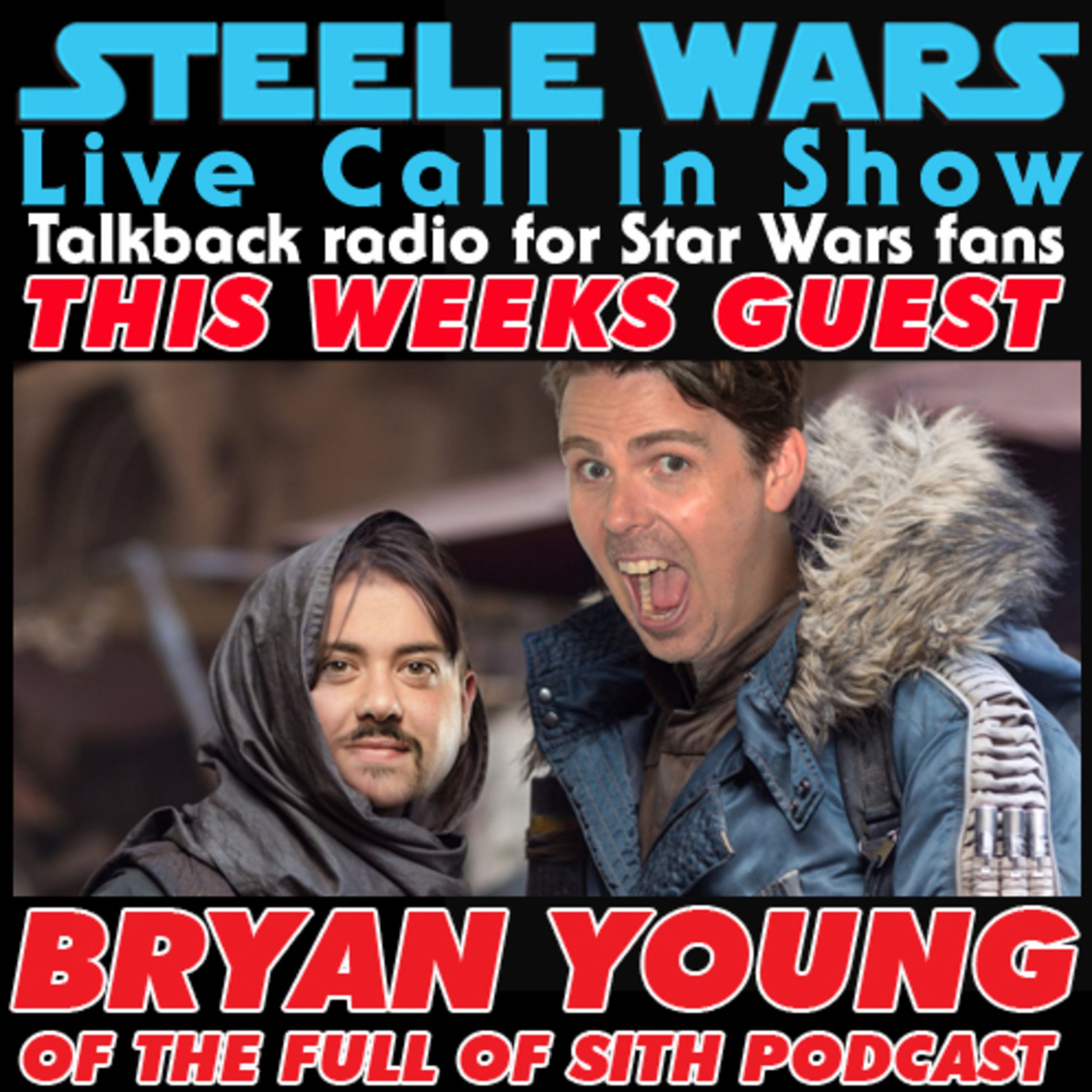 Steele Wars : Live Star Wars Call In Show