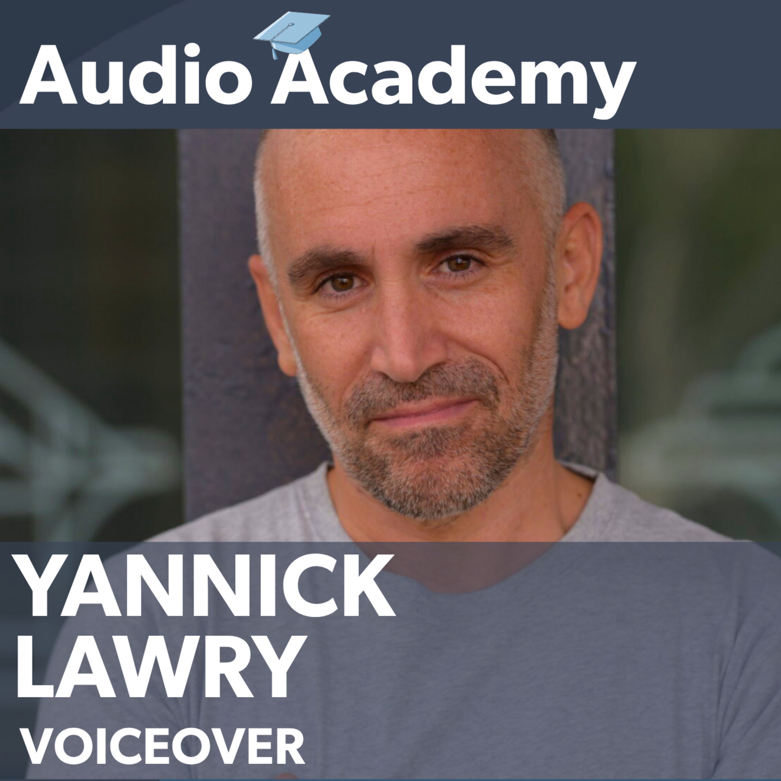 Audio Academy | Yannick Lawry - Great Voiceovers Always Have Skin In The Game