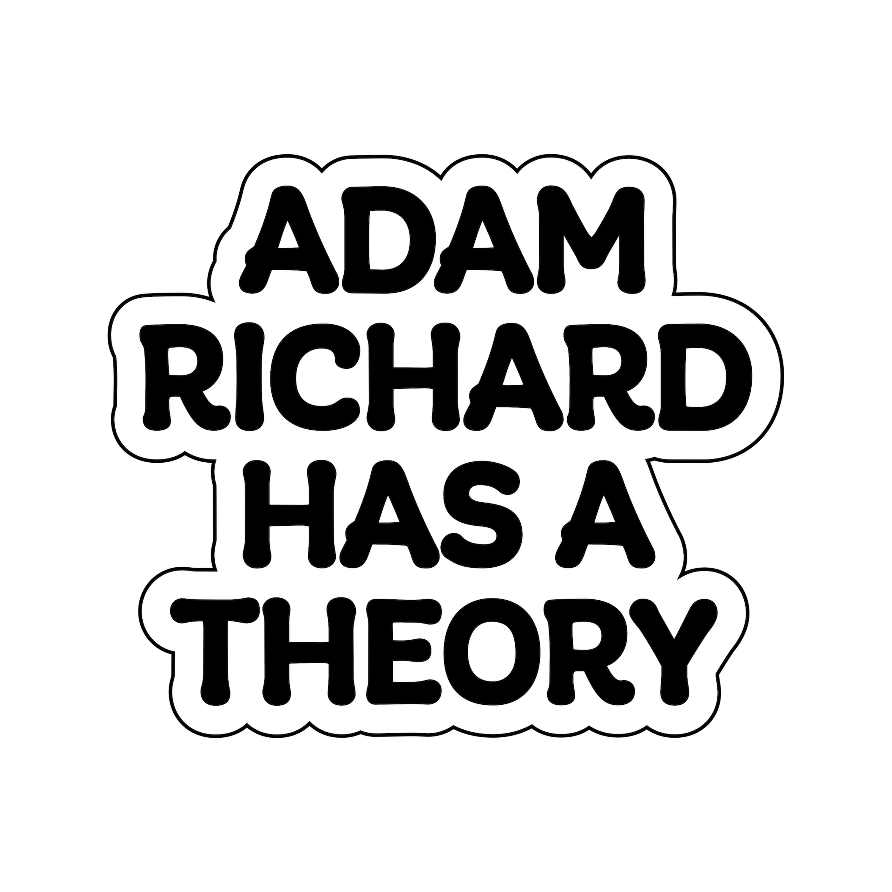 Adam Richard Has A Theory