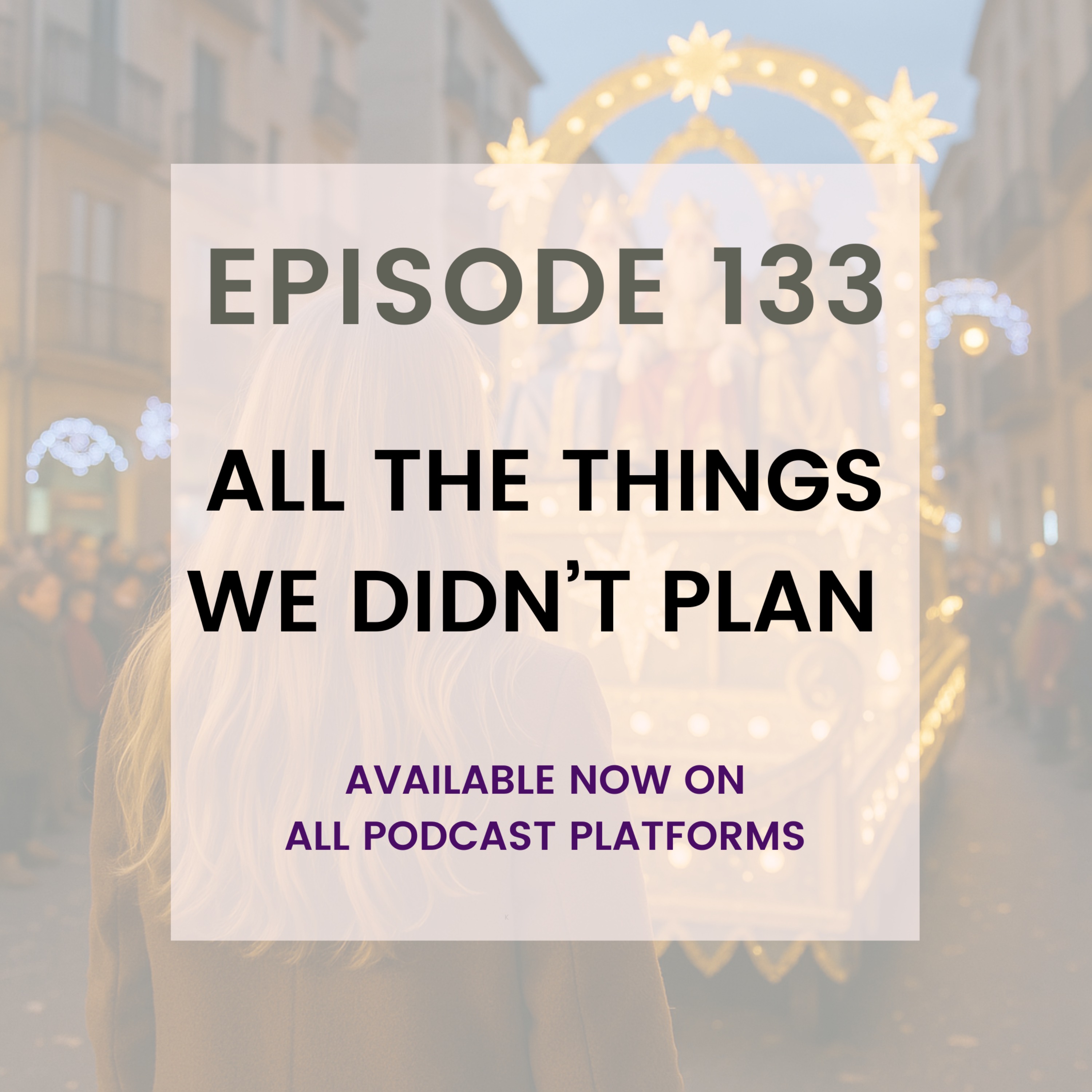 All the Things We Didn't Plan