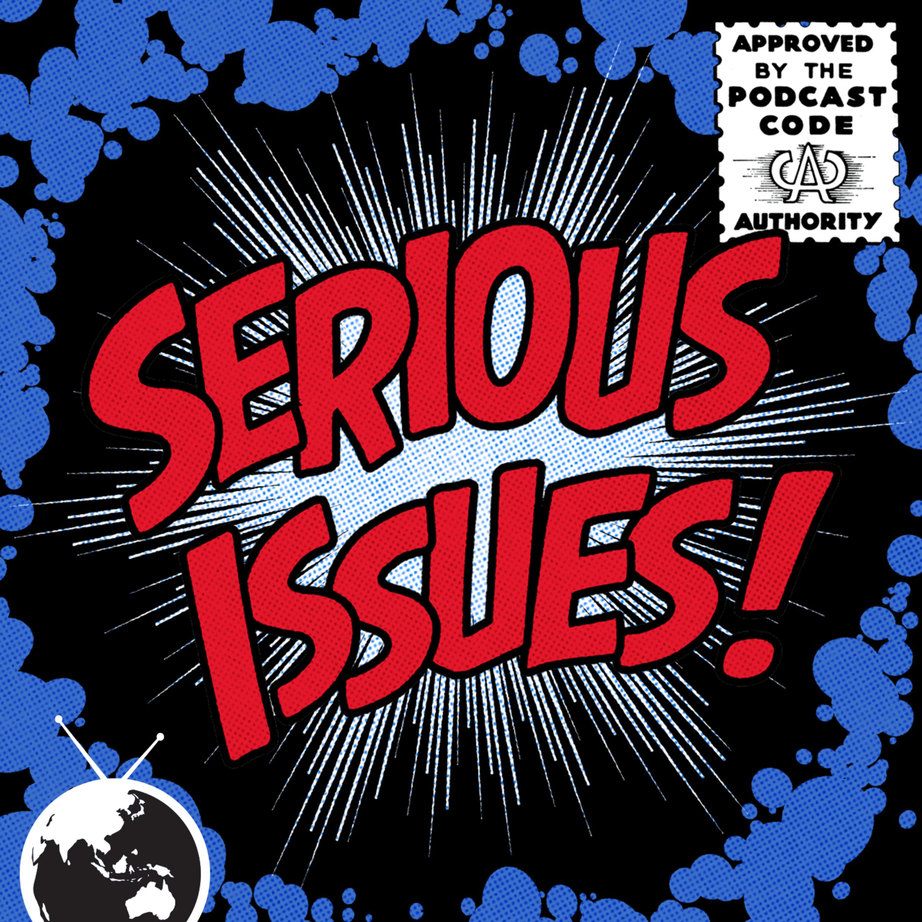 Serious Issues: A Comic Book Podcast with Andrew Levins